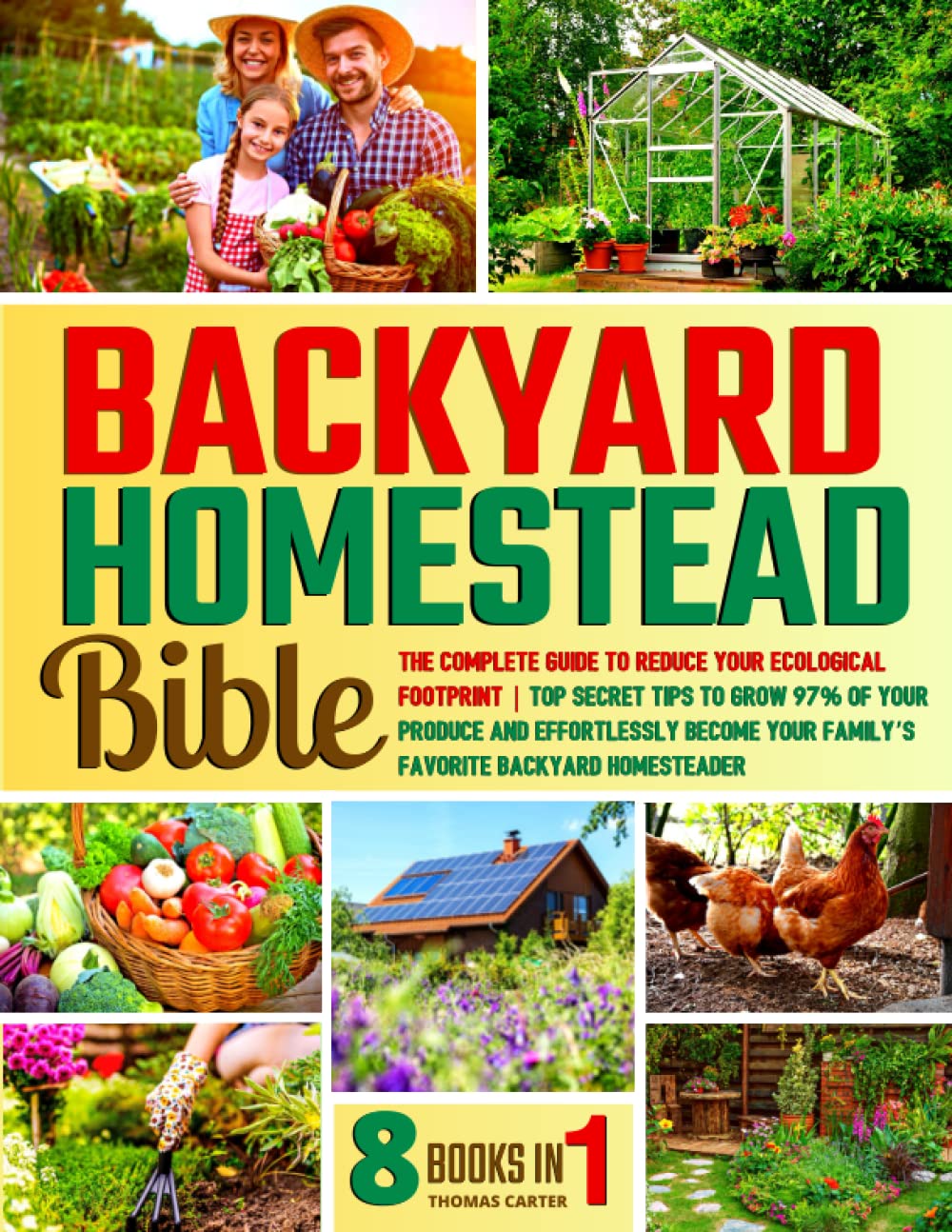 The Backyard Homestead Bible: The Complete Guide to Reduce Your Ecological Footprint | Top Secret Tips to Grow 97% of Your Produce and Effortlessly Become Your Family’s Favorite Backyard Homesteader baixar o livro de graça
