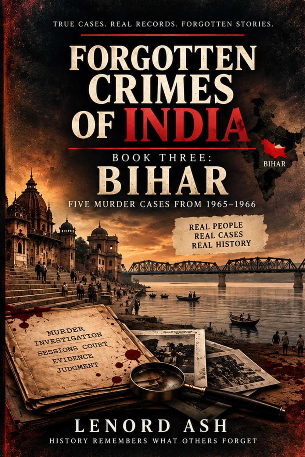 FORGOTTEN CRIMES OF INDIA: Book Three: Bihar — Five Murder Cases from 1965–1966 baixar livro de graça
