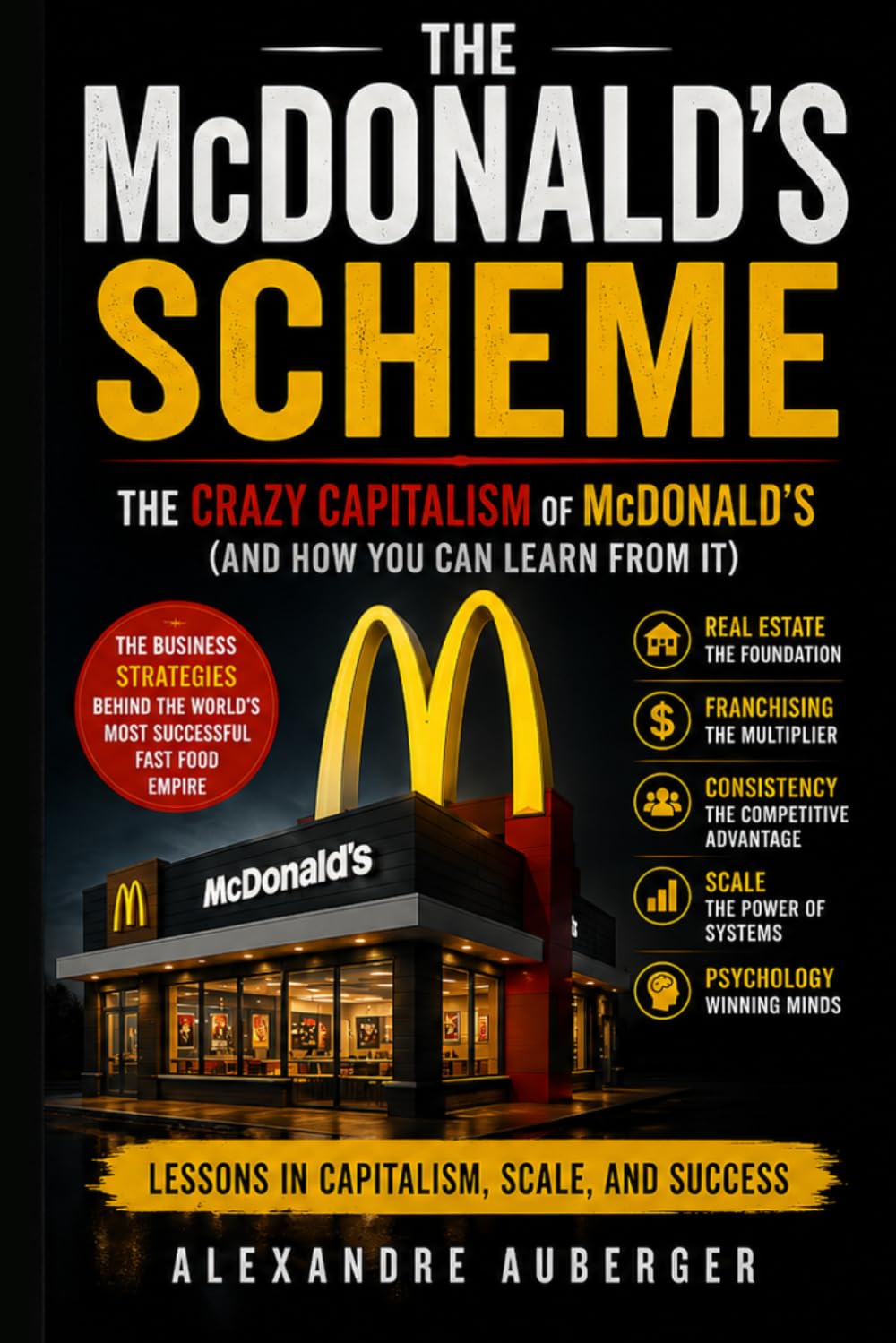 The McDonald's Scheme: The Crazy Capitalism Behind the Golden Arches and What Entrepreneurs Can Learn from It baixar o livro de graça