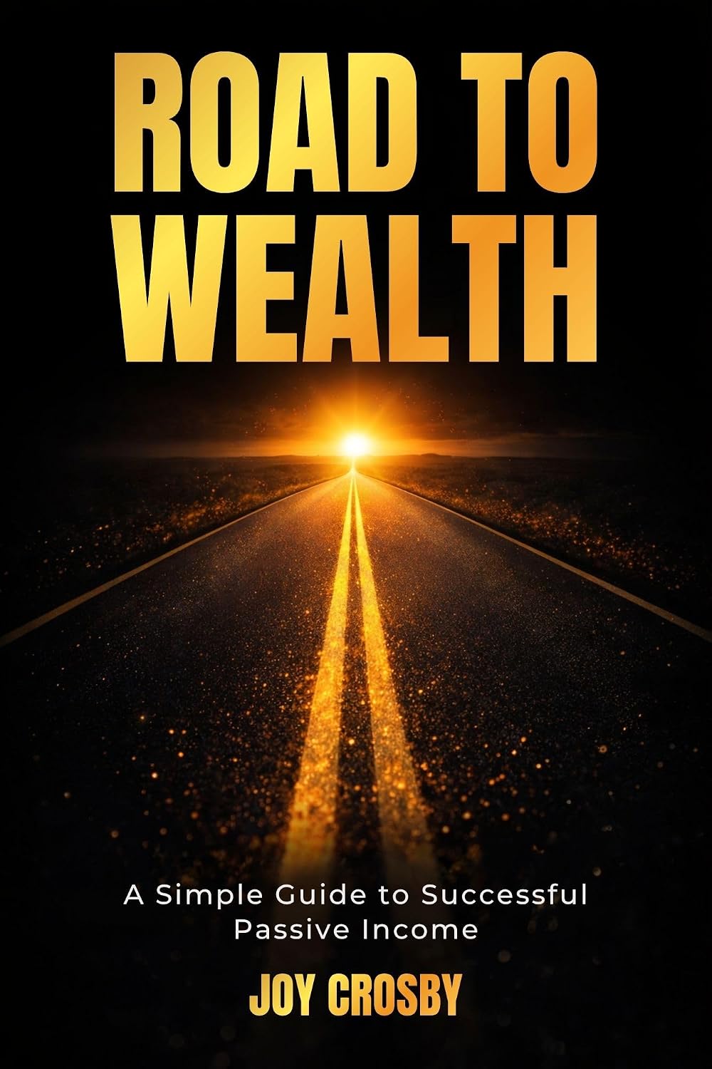 ler totalmente Road to Wealth: A Simple Guide to Successful Passive Income (English Edition)