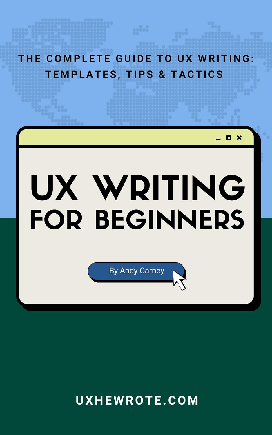 ler totalmente UX Writing for Beginners: The Complete Guide to UX Writing: Templates, Tips & Tactics (English Edition)