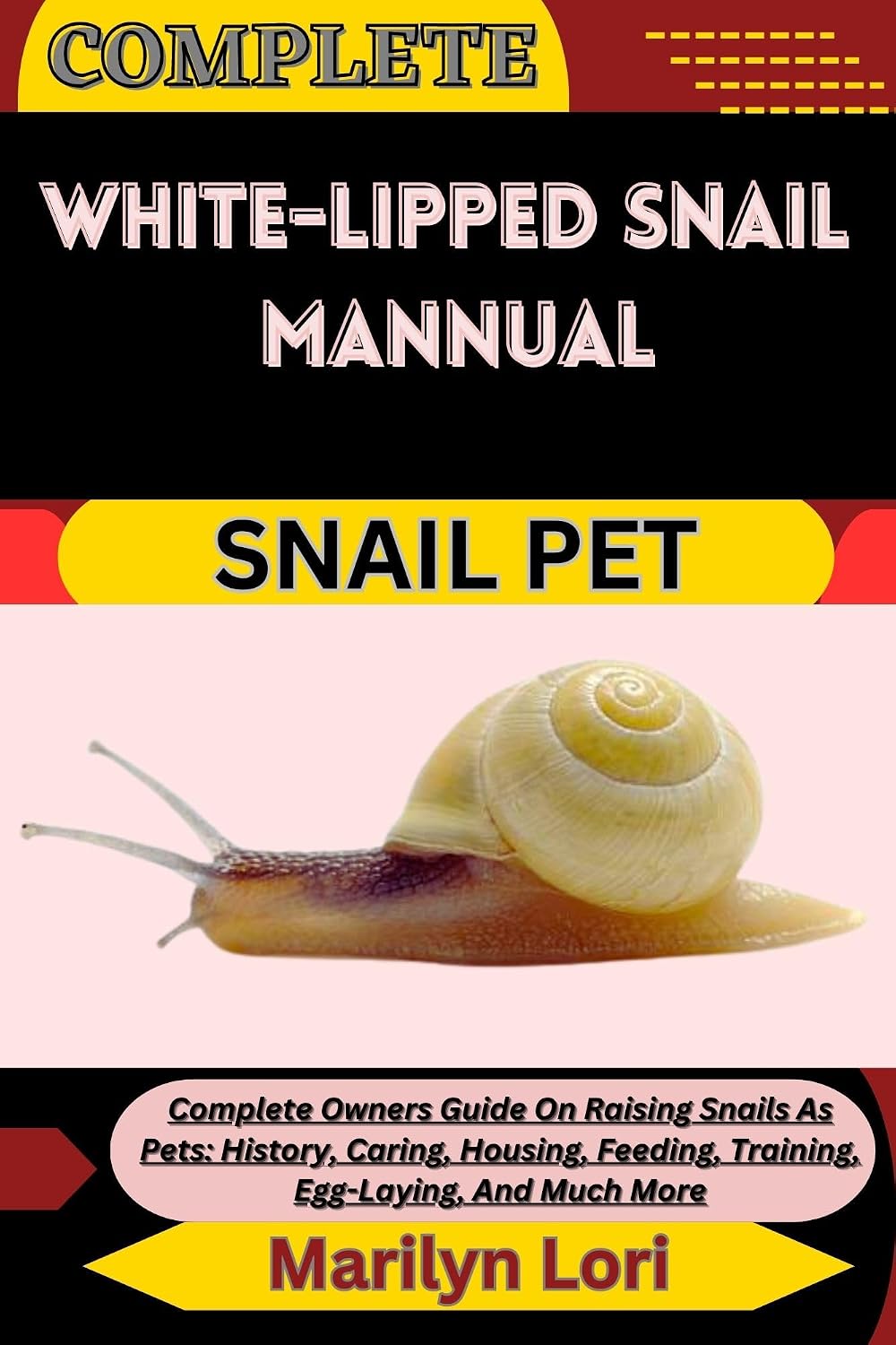 capítulo por capítulo baixar COMPLETE WHITE-LIPPED SNAIL MANNUAL SNAIL PET: Complete Owners Guide On Raising Snails As Pets: History, Caring, Housing, Feeding, Training, Egg-Laying, And Much More (English Edition)