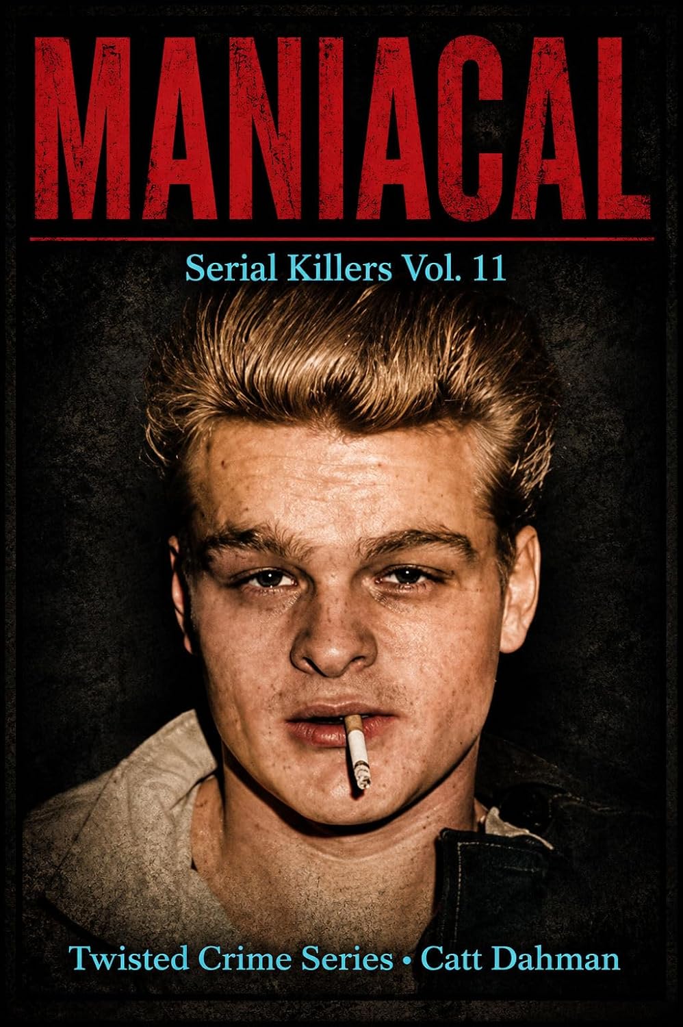 Serial Killers: Maniacal (Twisted Crime) (English Edition) baixar livro de graça