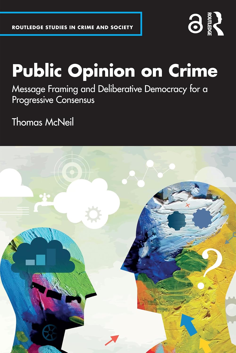 ler totalmente Public Opinion on Crime: Message Framing and Deliberative Democracy for a Progressive Consensus (Routledge Studies in Crime and Society) (English Edition)