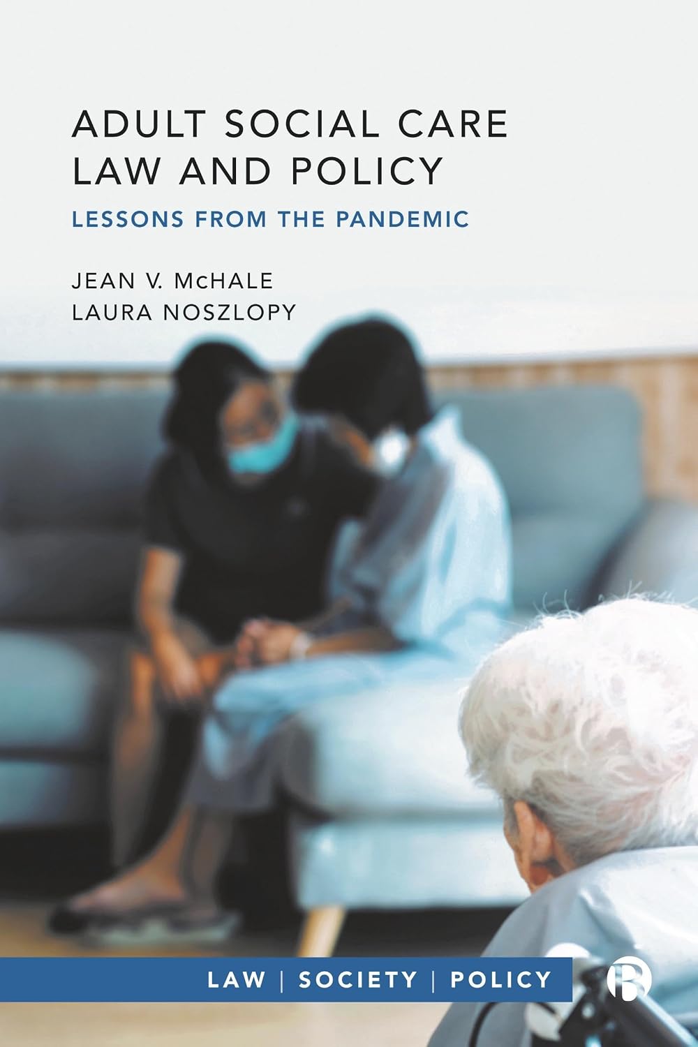 Adult Social Care Law and Policy: Lessons from the Pandemic (Law, Society, Policy) (English Edition) baixar o livro de graça