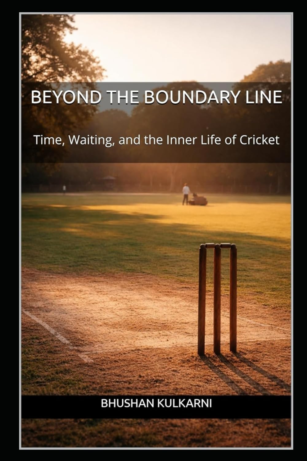 ler totalmente Beyond the Boundary Line: Time, Waiting, and the Inner Life of Cricket