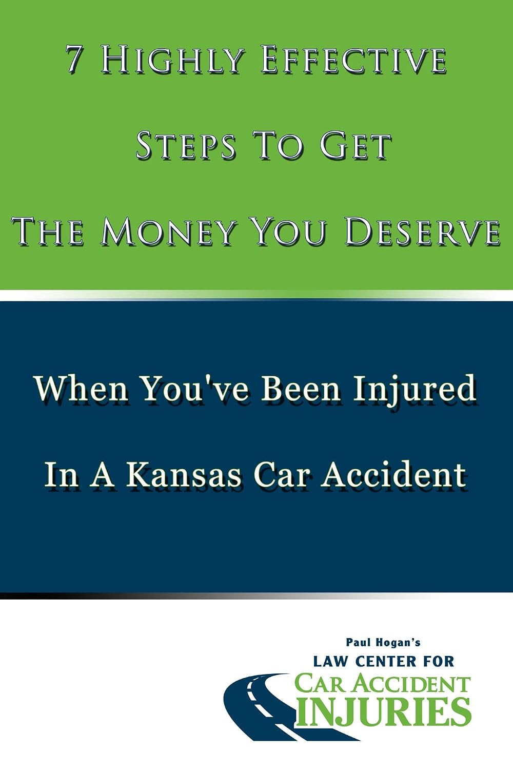 ler totalmente 7 Highly Effective Steps To Get The Money You Deserve: When You've Been Injured In A Kansas Car Accident (7 Highly Effective Ways To Get The Money You Deserve Book 1) (English Edition)