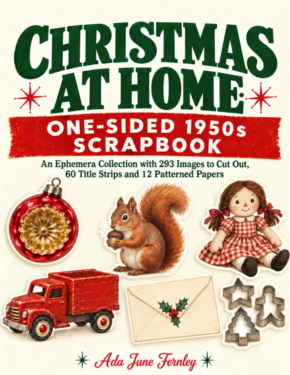 ler totalmente Christmas at Home: One-Sided 1950s Scrapbook: An Ephemera Collection with 293 Images to Cut Out, 60 Title Strips and 12 Patterned Papers