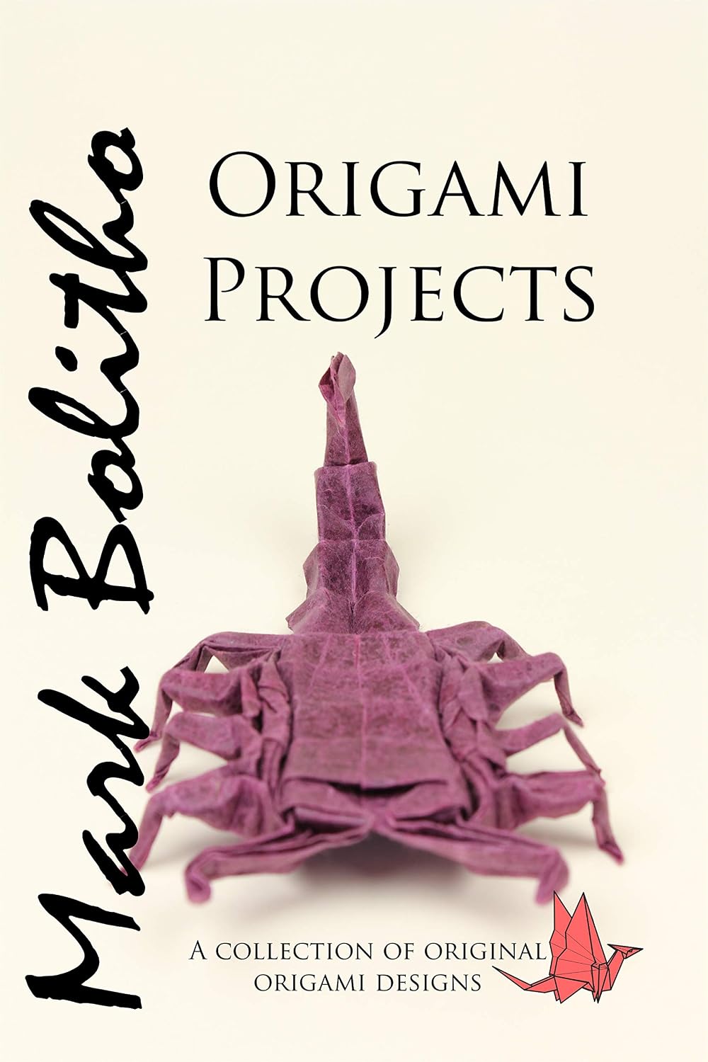 Origami Projects: A collection of original origami designs (Mark Bolitho Origami Early Works Book 1) (English Edition) baixar livro de graça