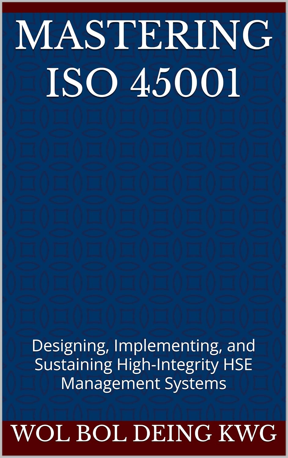ler totalmente MASTERING ISO 45001: Designing, Implementing, and Sustaining High-Integrity HSE Management Systems (English Edition)