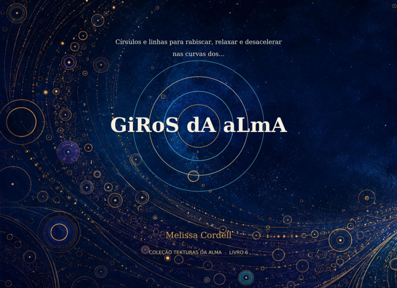 GiRoS dA aLmA: Círculos e linhas para rabiscar, relaxar e desacelerar nas curvas dos giros da alma (Texturas da Alma) (Portuguese Edition) baixar o livro de graça