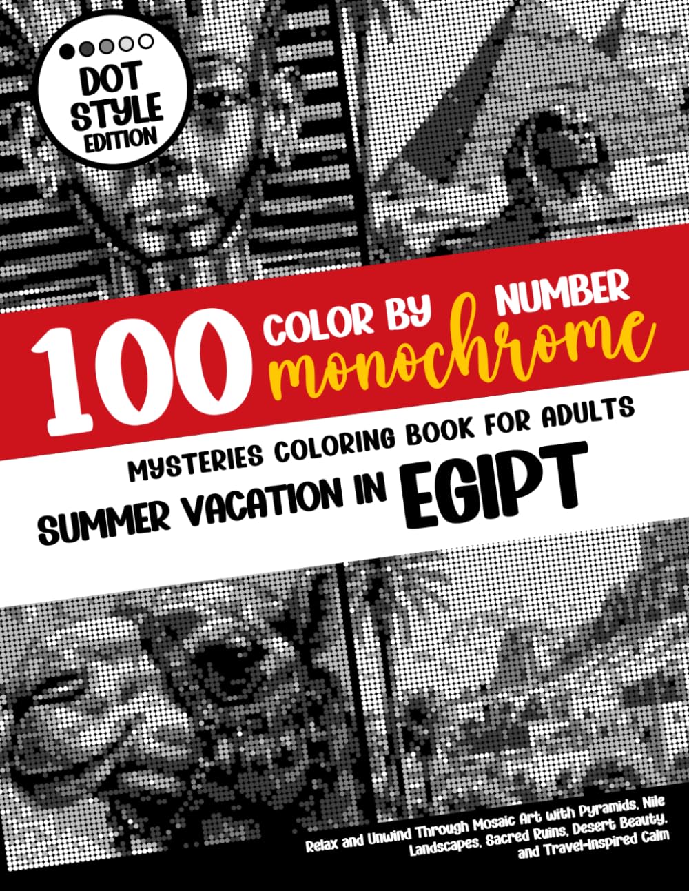 100 Color By Number - Monochrome Mysteries Coloring Book For Adults - Summer Vacation in Egipt: Relax and Unwind Through Mosaic Art with Pyramids,... Desert Beauty, and Travel-Inspired Calm baixar livro de graça