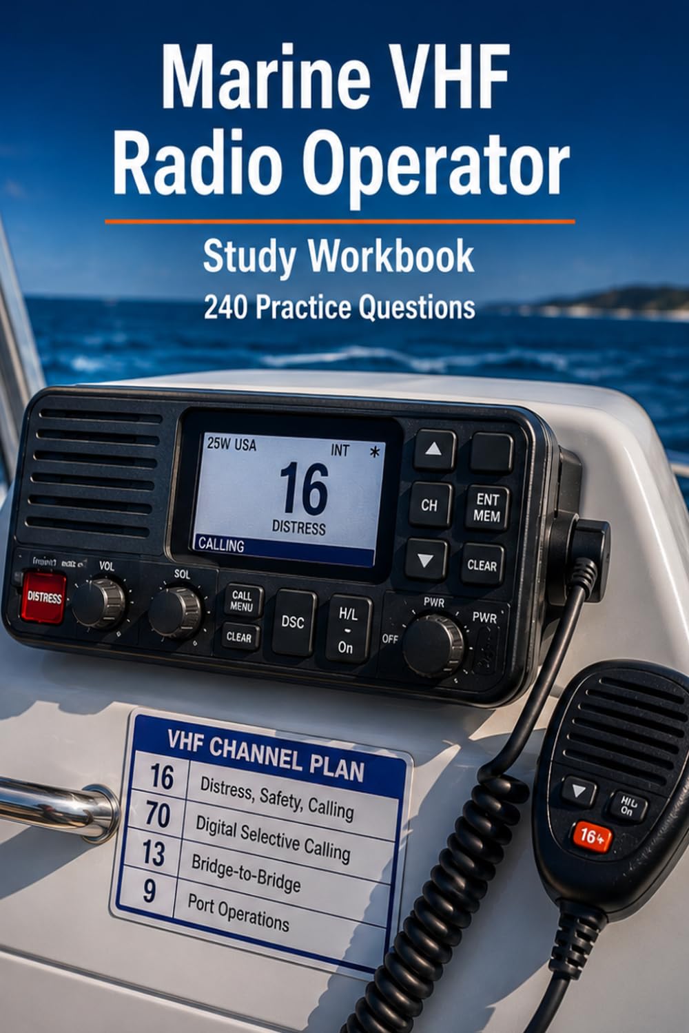 capítulo por capítulo baixar Marine VHF Radio Operator Study Workbook: Channels, Calling Procedure, DSC and Distress Traffic with 240 Practice Questions for Radio Operator Certificate Examinations