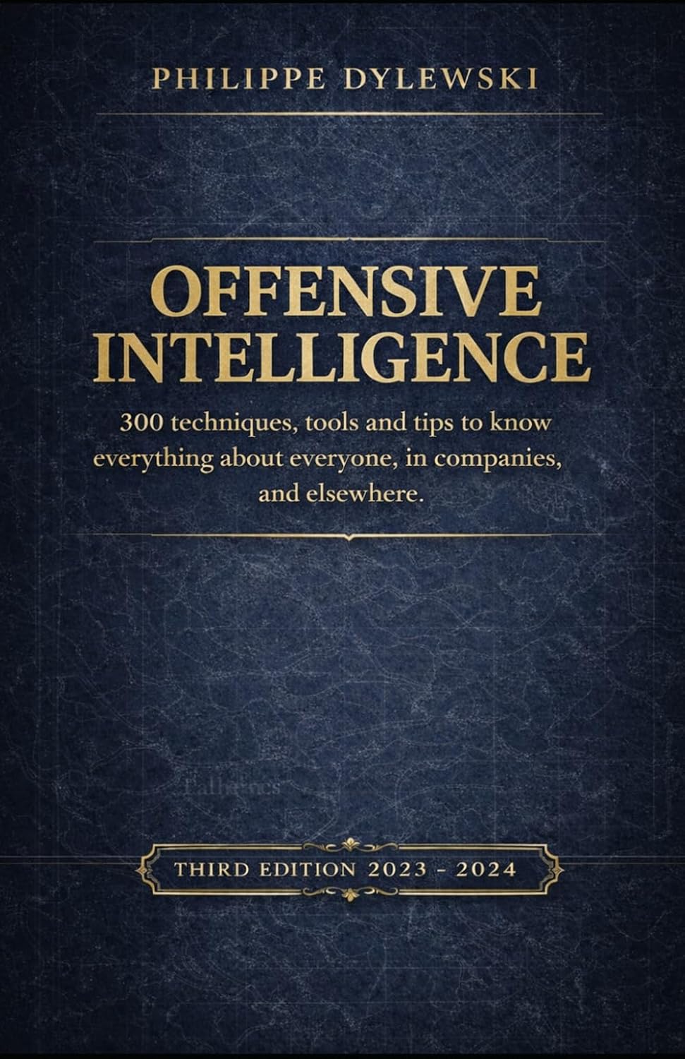 OFFENSIVE INTELLIGENCE: 300 techniques, tools and tips to know everything about everyone, in business and elsewhere baixar livro de graça