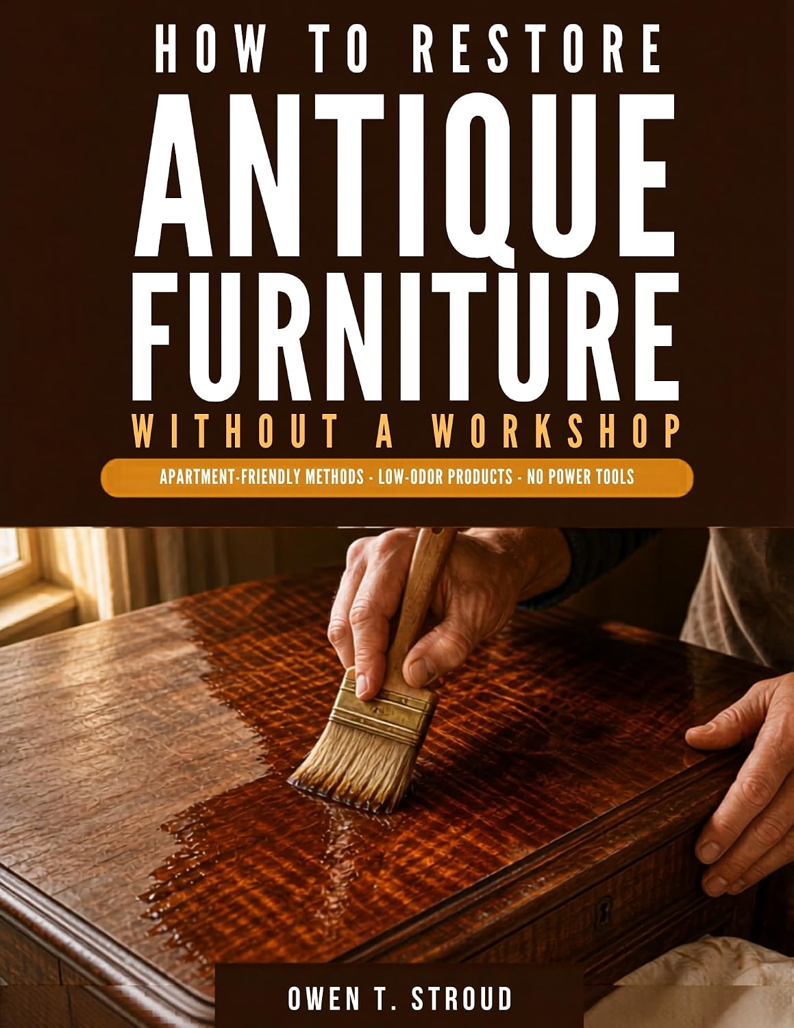 ler totalmente How To Restore Antique Furniture Without A Workshop: Apartment-Friendly Stripping and Finishing Methods Using Minimal Tools and Low-Odor Products (English Edition)