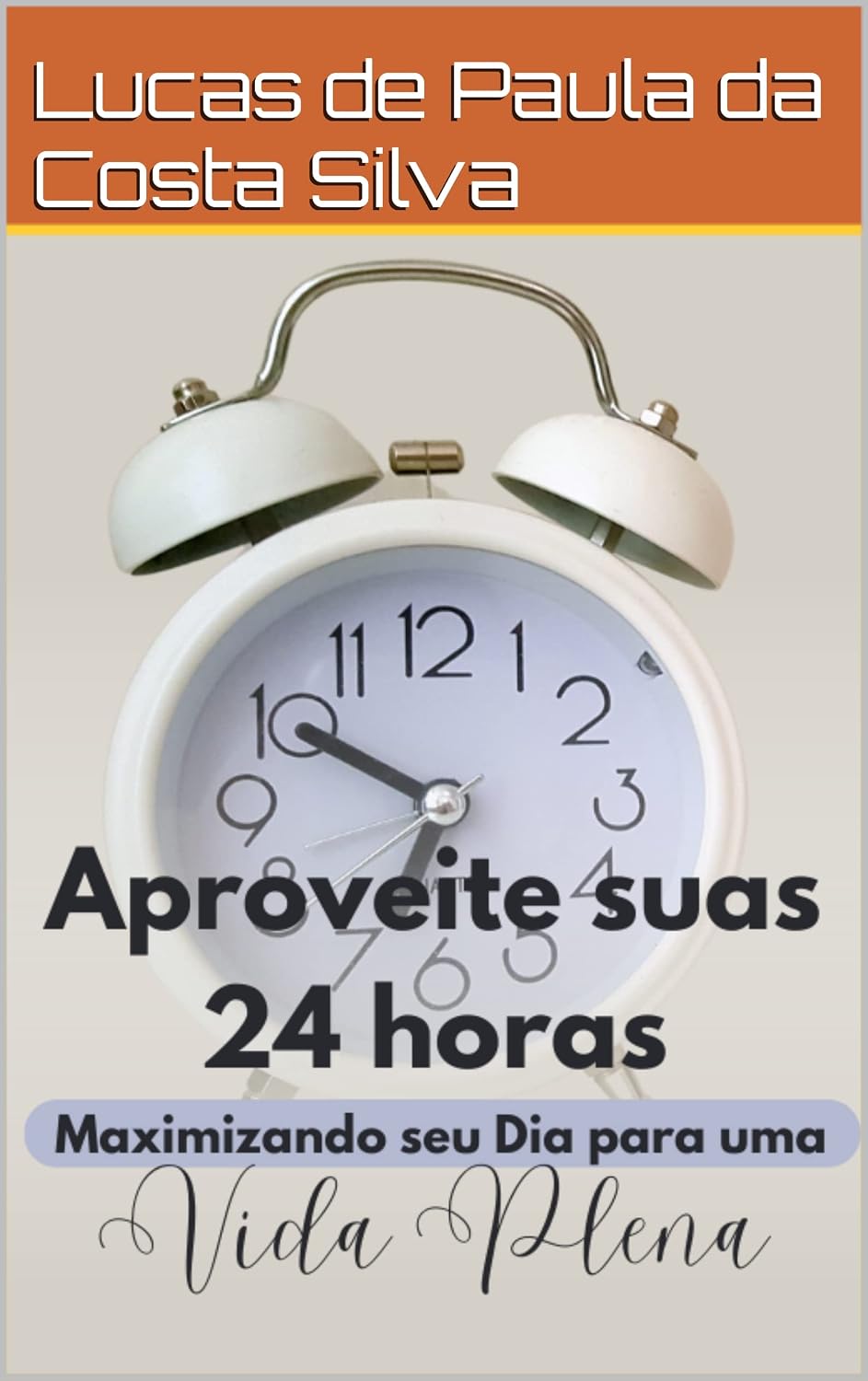 ler totalmente Aproveitando as 24 Horas: Maximizando seu Dia para uma Vida Plena