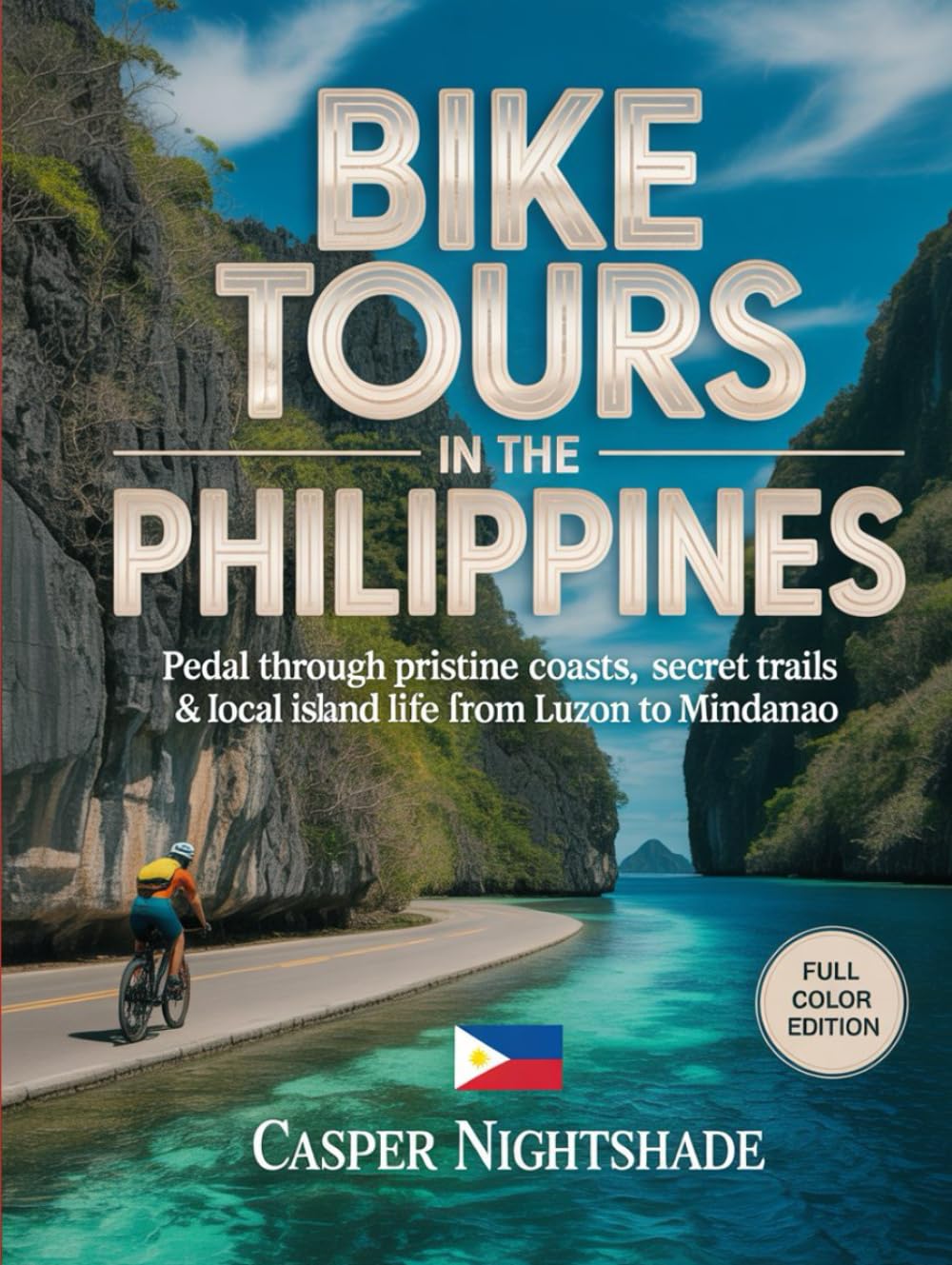 ler totalmente BIKE TOURS IN THE PHILIPPINES: PEDAL THROUGH PRISTINE COASTS, SECRET TRAILS & LOCAL ISLAND LIFE FROM LUZON TO MINDANAO
