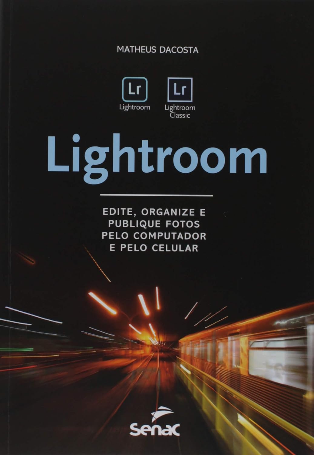 Lightroom: edite, organize e publique fotos pelo computador e pelo celular baixar livro de graça