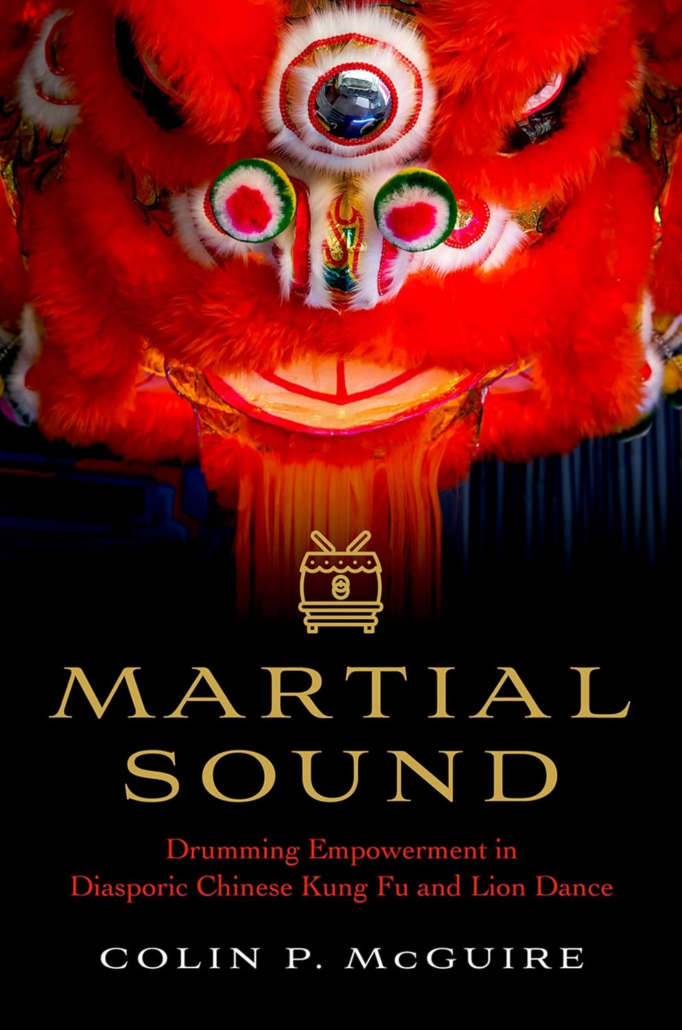 capítulo por capítulo baixar Martial Sound: Drumming Empowerment in Diasporic Chinese Kung Fu and Lion Dance (English Edition)