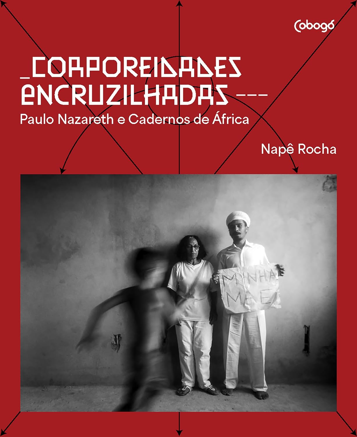 capítulo por capítulo baixar Corporeidades encruzilhadas — Paulo Nazareth e Cadernos de África