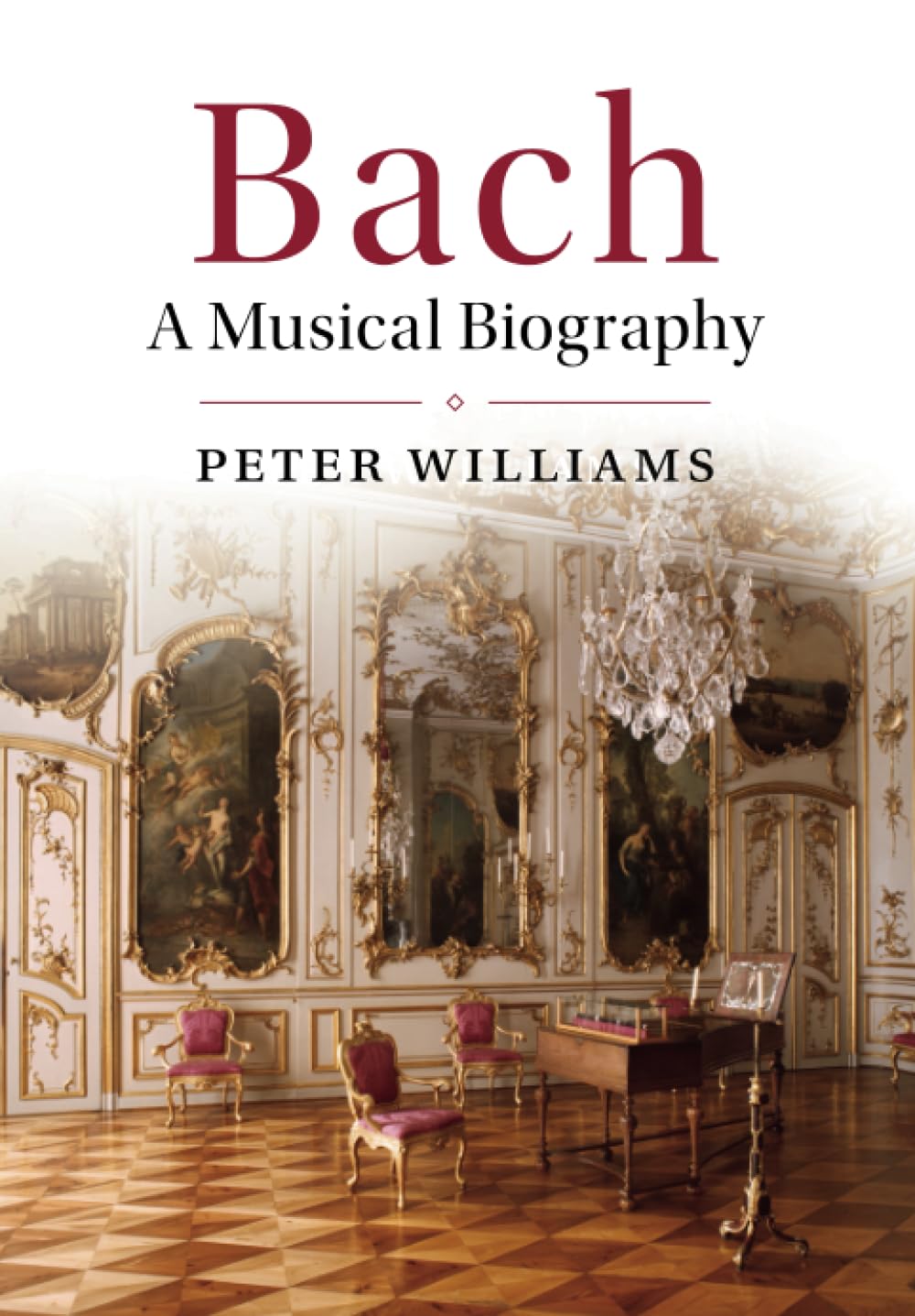 Bach: A Musical Biography