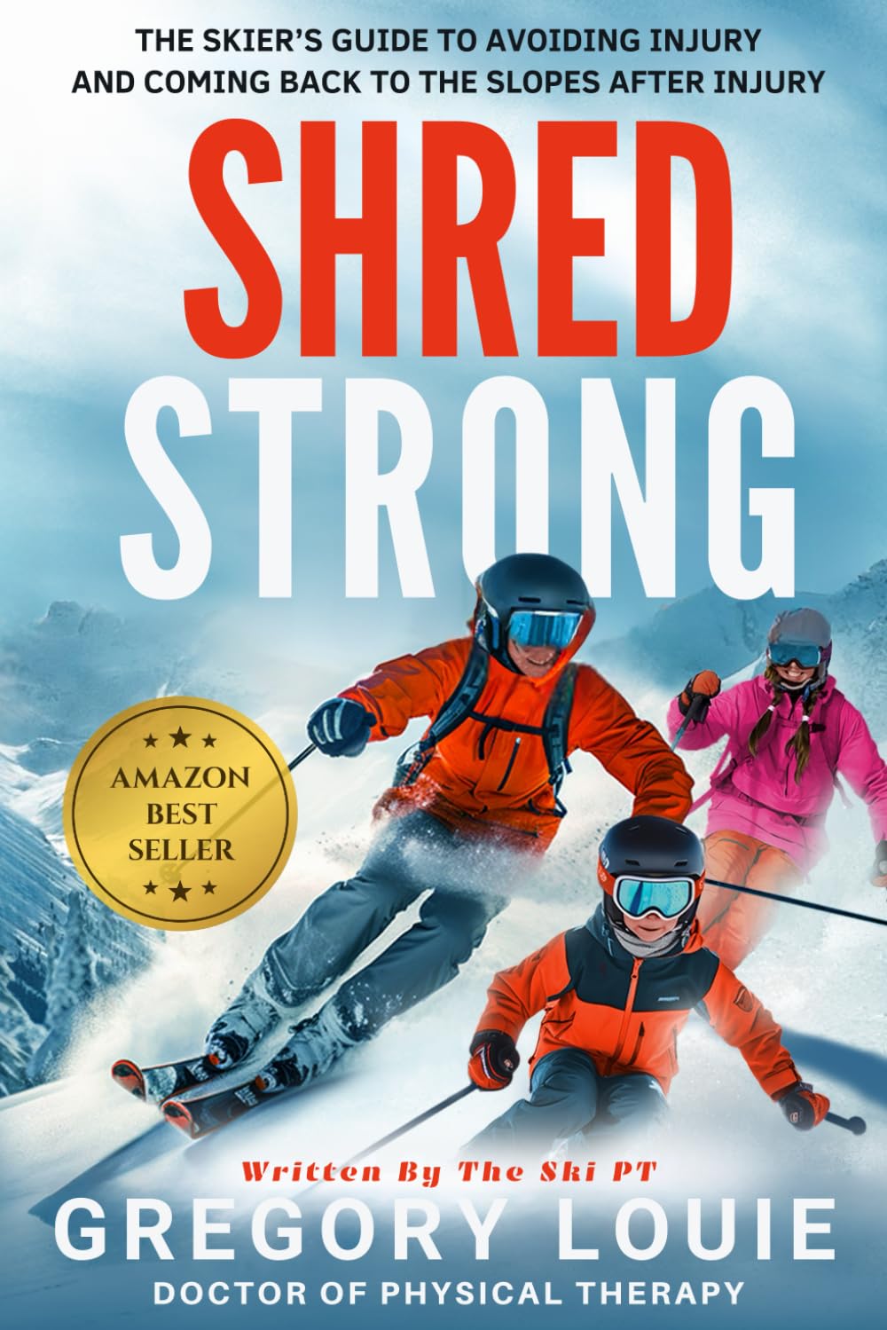 Shred Strong: The Skier's Guide To Avoiding Injury and Coming Back To The Slopes After Injury baixar o livro de graça