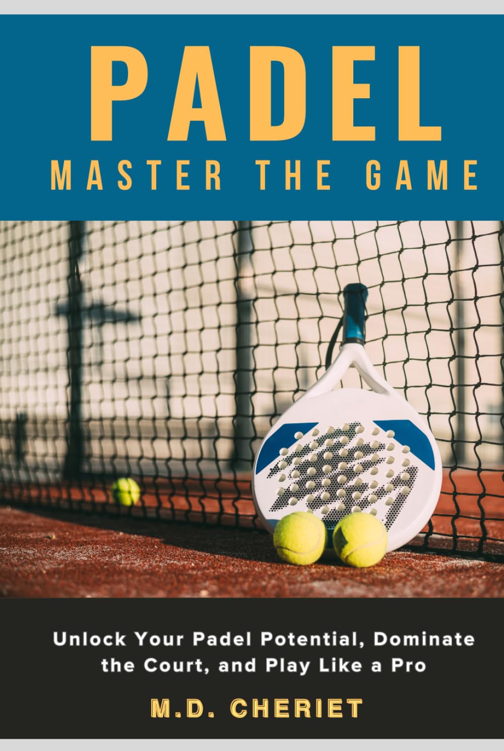 Padel: Master the Game: Unlock Your Padel Potential, Dominate the Court, and Play Like a Pro baixar livro de graça