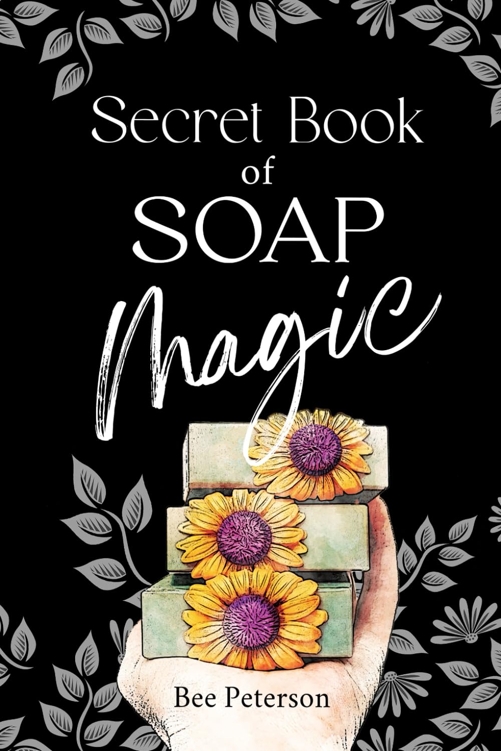 Secret Book Of Soap Magic: Complete Guide to Soap Dough Artistry and Cold Process Soap Making with Recipes, Techniques, and Soap Making Wisdom baixar livro de graça