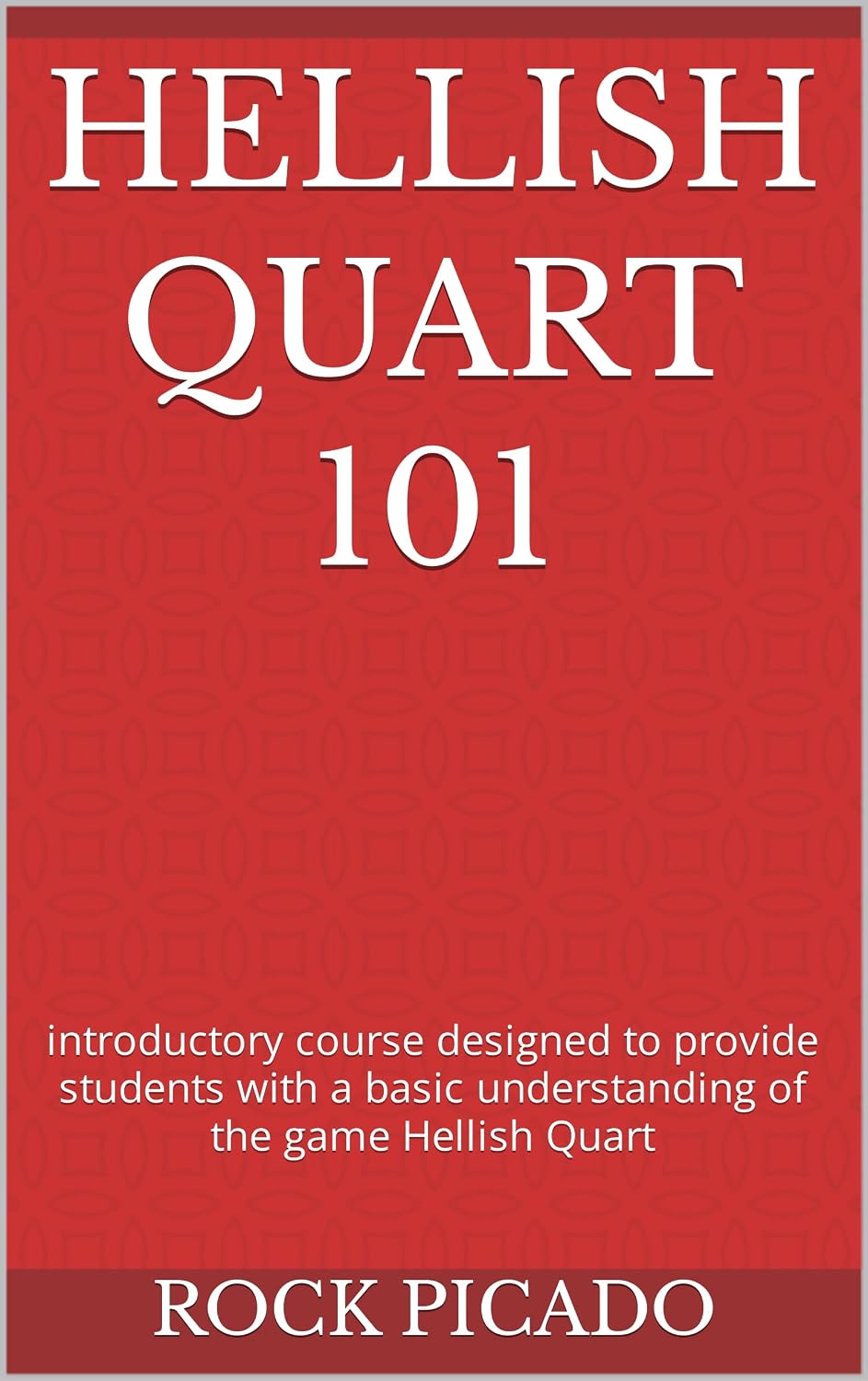ler totalmente Hellish Quart 101: introductory course designed to provide students with a basic understanding of the game Hellish Quart (English Edition)