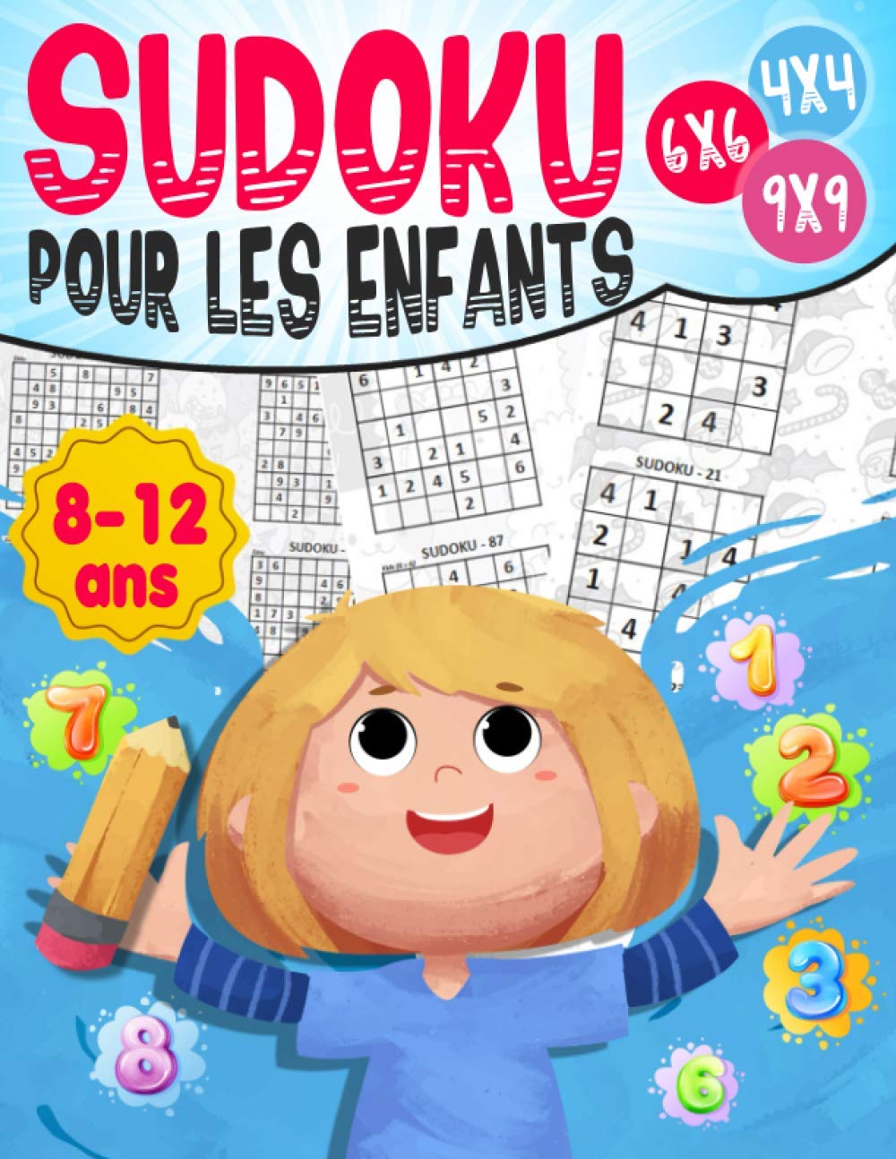 Sudoku pour les enfants 8-12 ans: 270 grilles 4x4,6x6 et 9x9 niveau facile, moyen et difficile, avec instructions et solutions, Pour garçons et filles baixar o livro de graça
