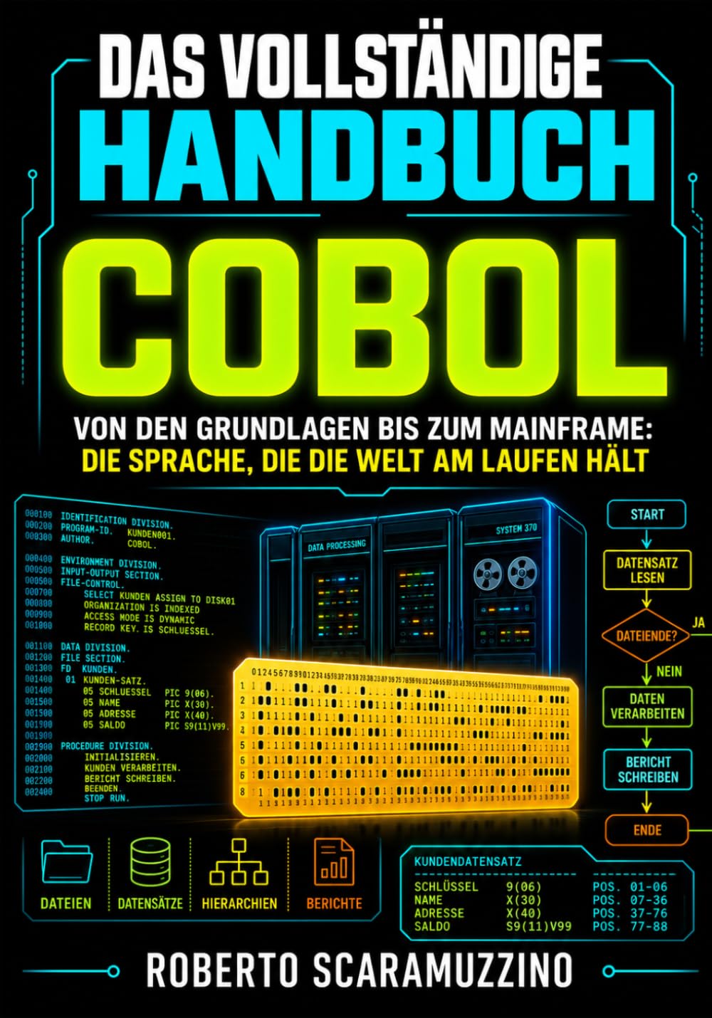capítulo por capítulo baixar Das große COBOL-Handbuch: Von den Grundlagen bis zum Mainframe: die Sprache, die die Welt am Laufen hält (German Edition)