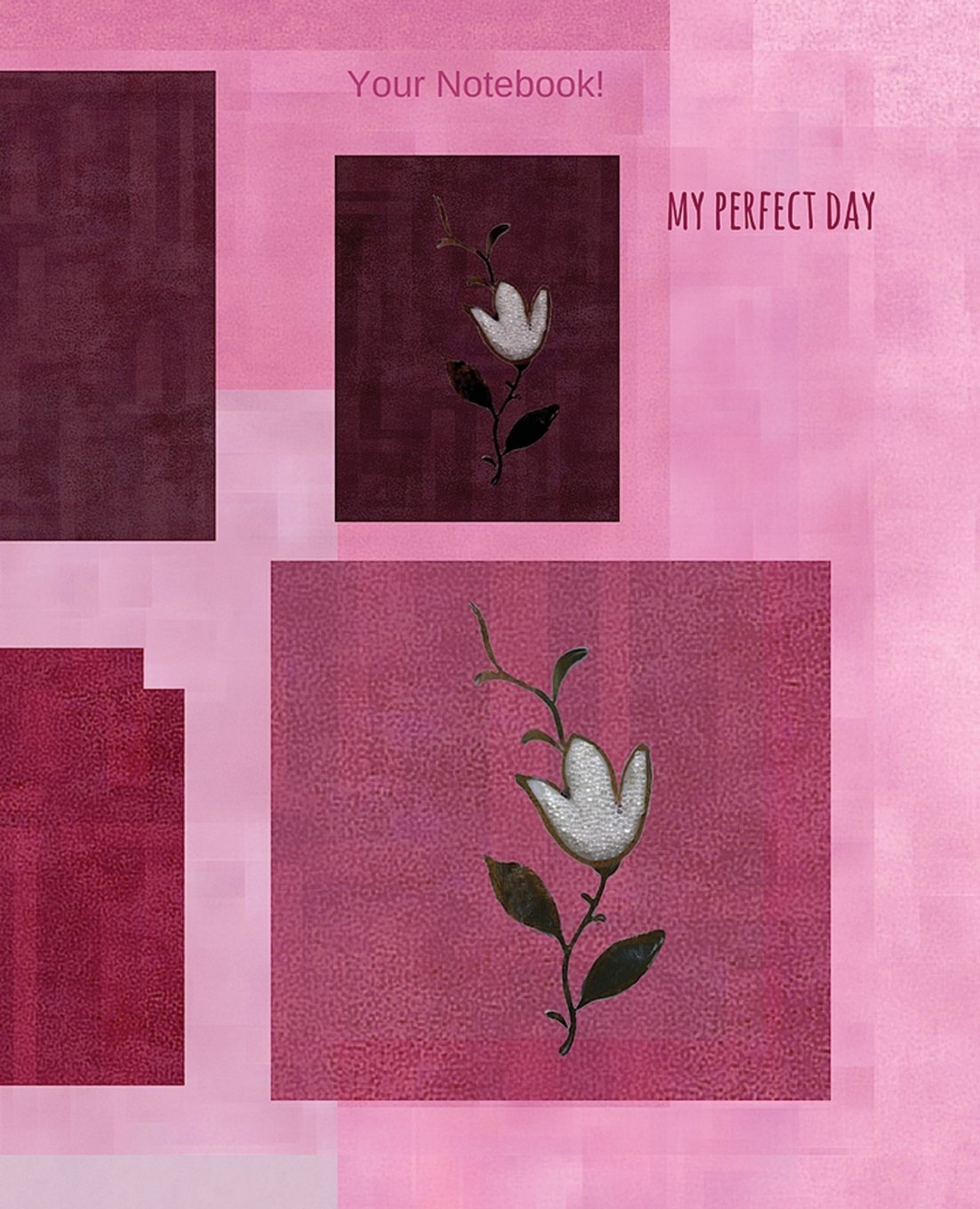 Your Notebook! My Perfect Day