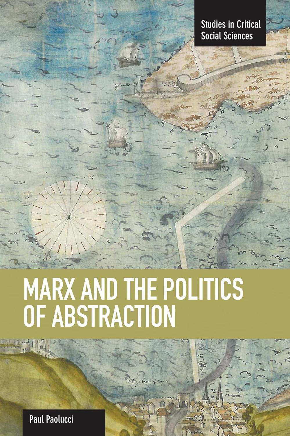 ler totalmente Marx and the Politics of Abstraction: Studies in Critical Social Sciences, Volume 31