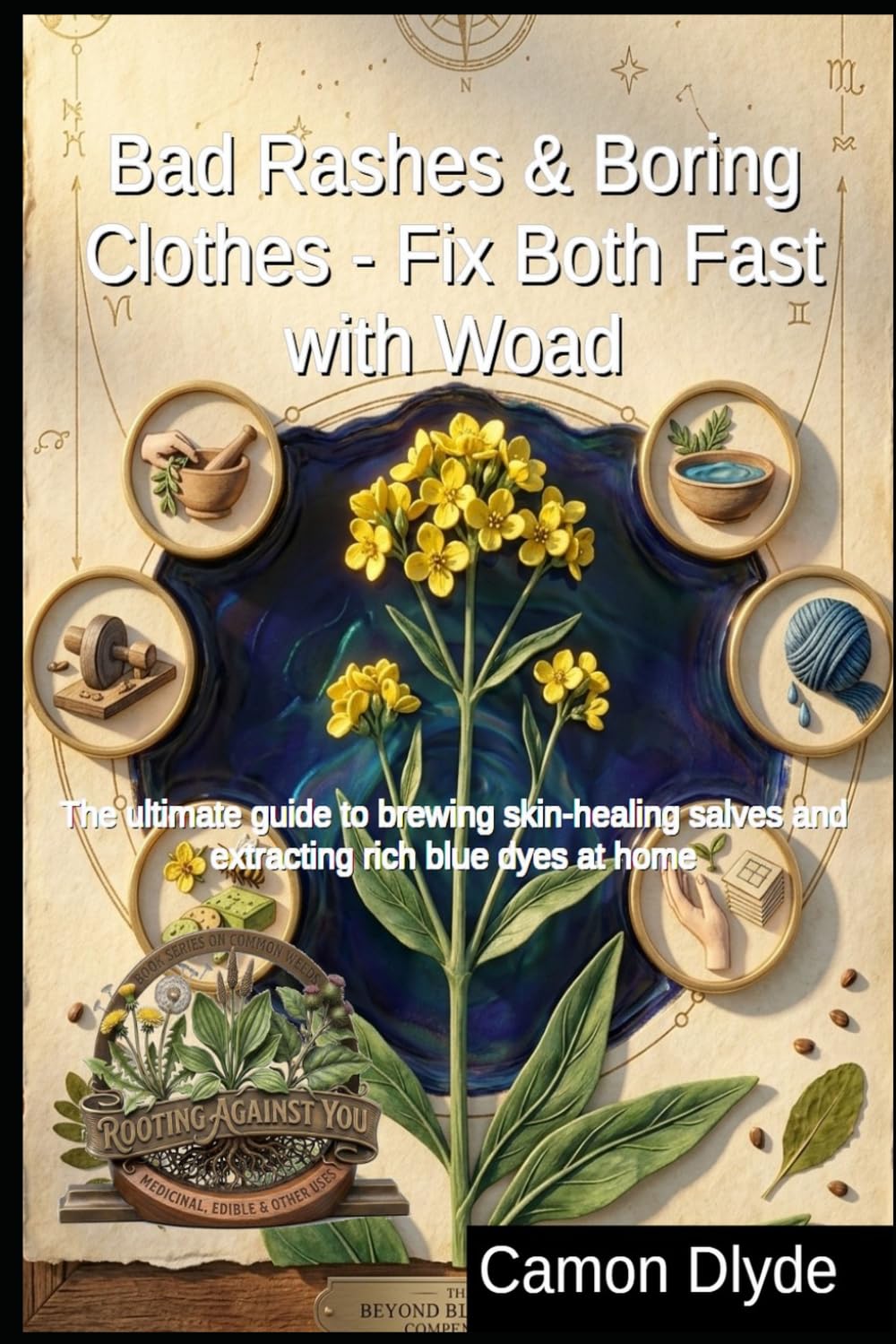 ler totalmente Bad Rashes & Boring Clothes - Fix Both Fast with Woad: The ultimate guide to brewing skin-healing salves and extracting rich blue dyes at home (Rooting Against You)