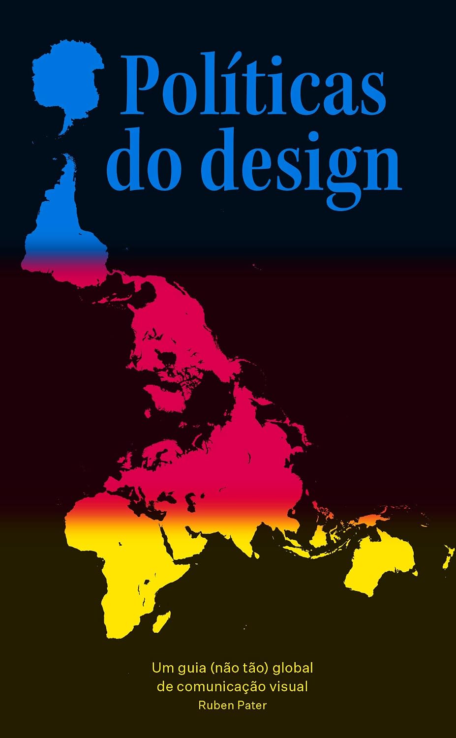 Políticas do design: Um guia (não tão) global de comunicação visual
