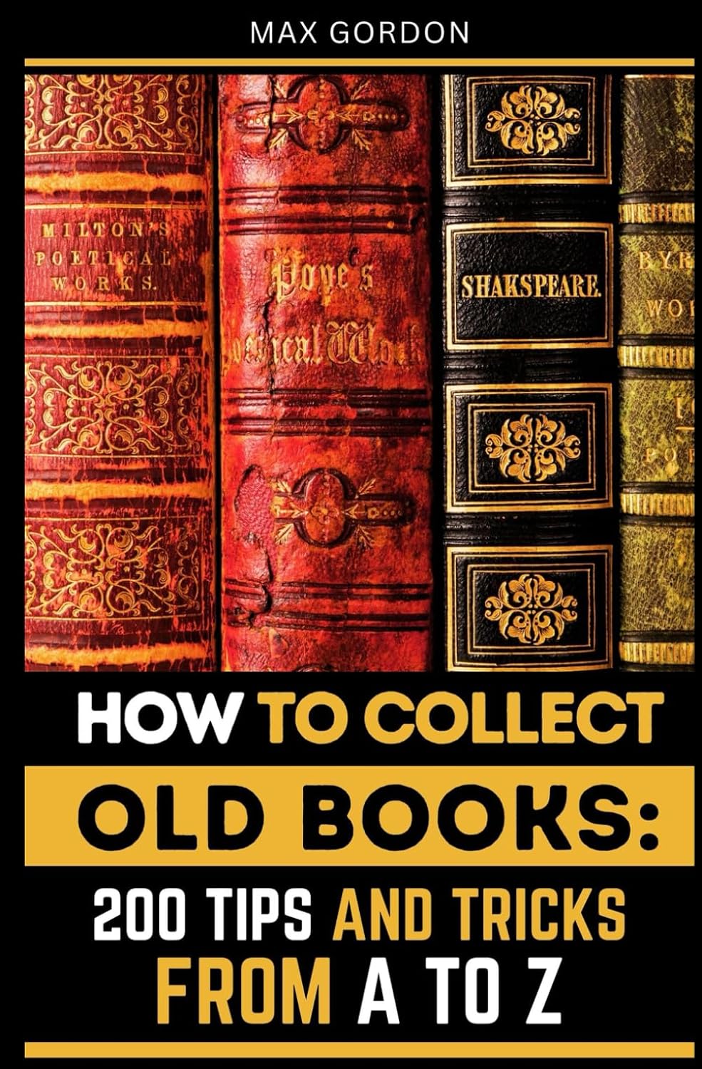 ler totalmente How to Collect Old Books: 200 Tips and Tricks from A to Z