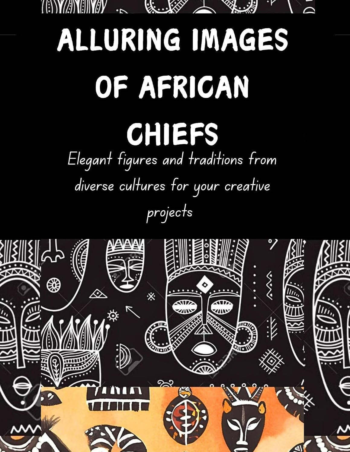 ler totalmente ALLURING IMAGES OF AFRICAN CHIEFS: Elegant figures and traditions from diverse cultures for your creative projects (English Edition)