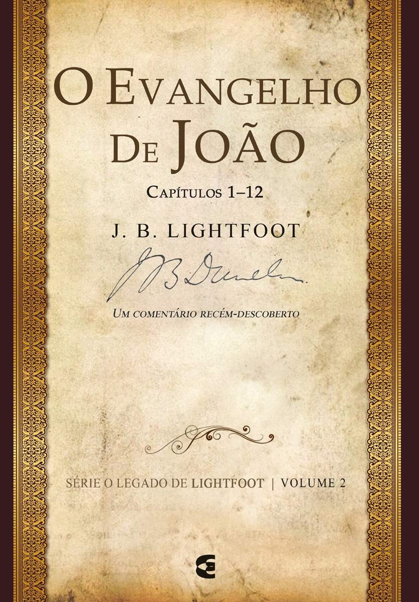 capítulo por capítulo baixar Evangelho de João Capítulos 1–12 - Série o Legado de Lightfoot - Volume 2