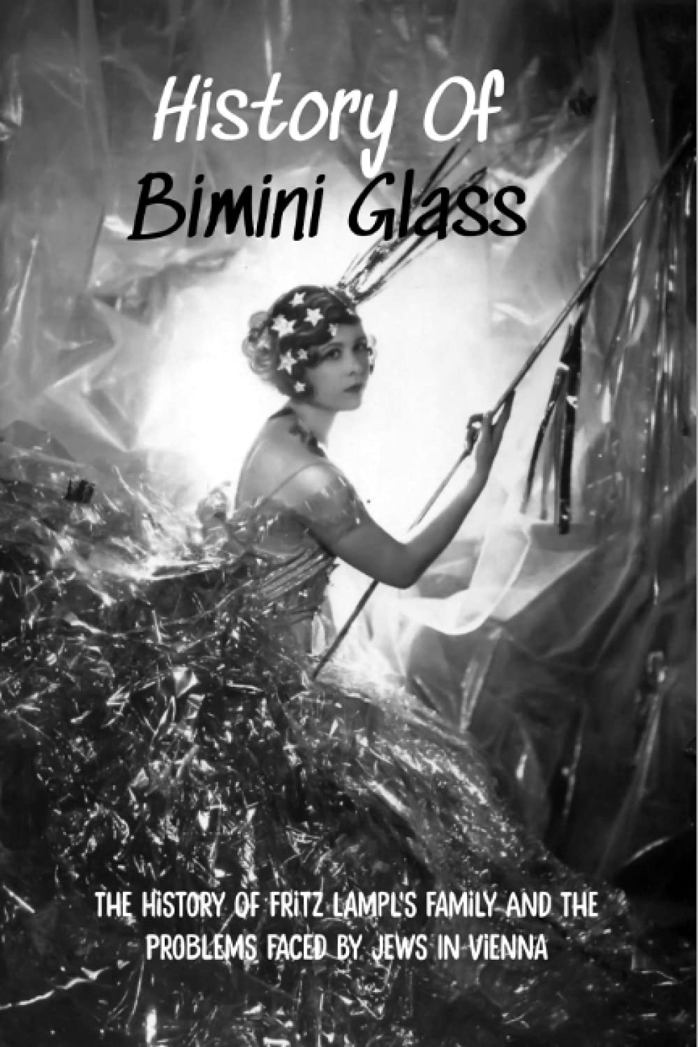 capítulo por capítulo baixar History Of Bimini Glass: The History Of Fritz Lampl's Family And The Problems Faced By Jews In Vienna: Story Of The Glassmakers