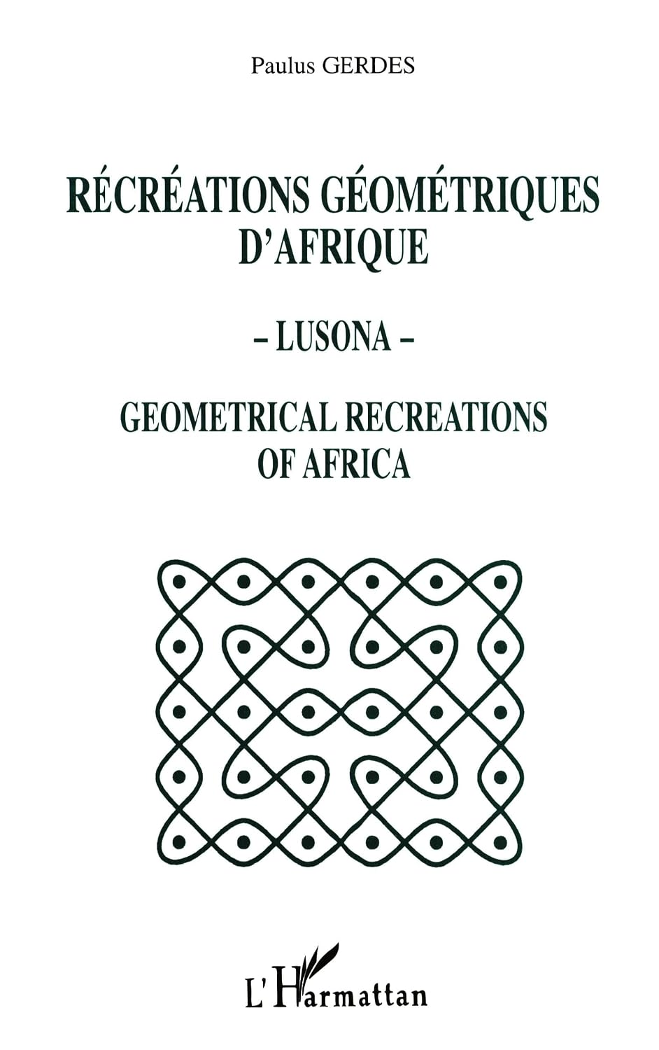 ler totalmente Récréations géométriques d'Afrique - Lusona - Géométricale recreations of Africa