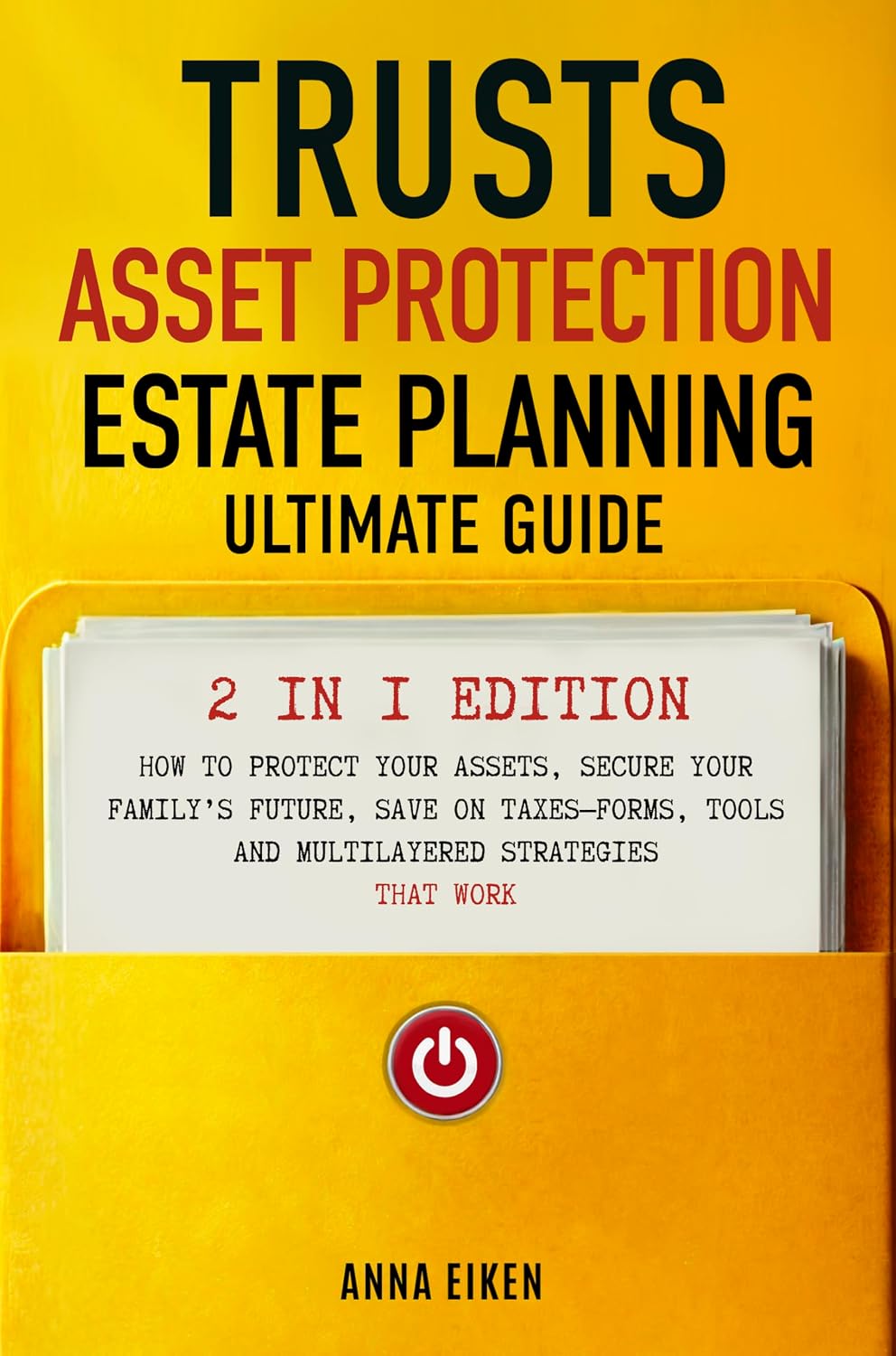 TRUSTS, ASSET PROTECTION, AND ESTATE PLANNING: Ultimate Guide 2 in 1 Edition: How to Protect Your Assets, Secure Your Family’s Future, Save on Taxes-Forms,... Strategies That Work (English Edition) baixar o livro de graça