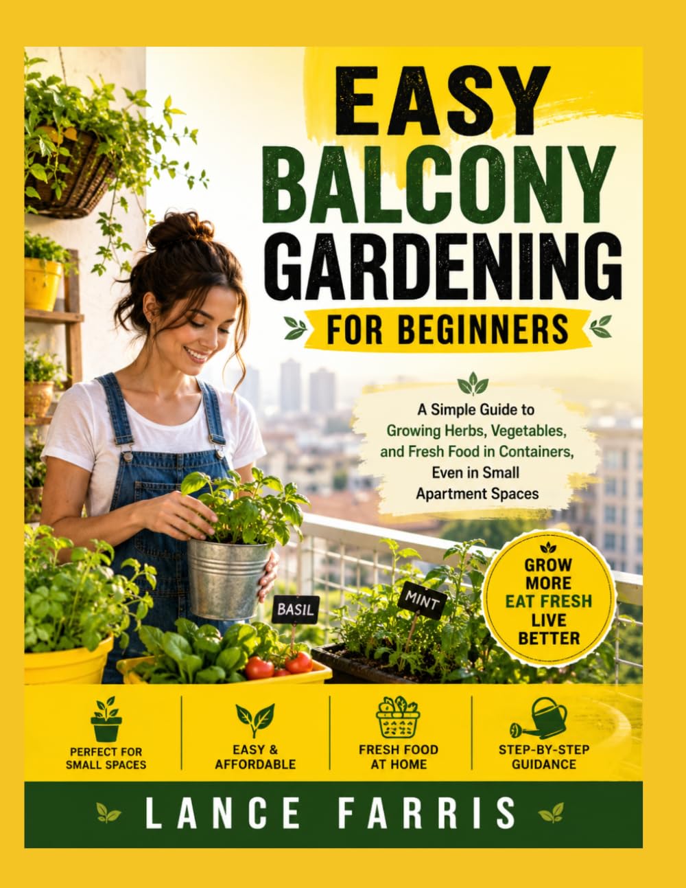 ler totalmente EASY BALCONY GARDENING FOR BEGINNERS: A Simple Guide to Growing Herbs, Vegetables, and Fresh Food in Containers, Even in Small Apartment Spaces