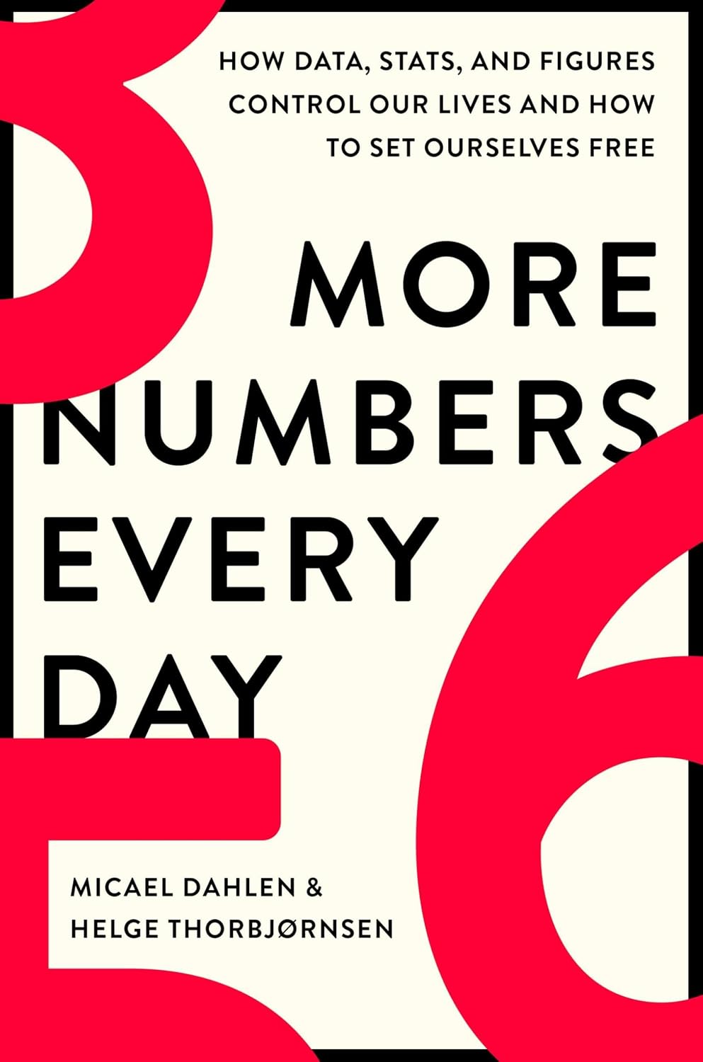 ler totalmente More Numbers Every Day: How Data, Stats, and Figures Control Our Lives and How to Set Ourselves Free (English Edition)