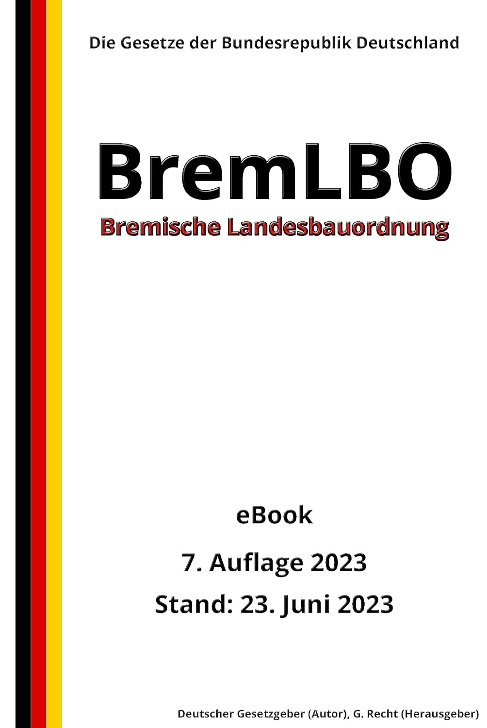 ler totalmente Bremische Landesbauordnung - BremLBO, 7. Auflage 2023: Die Gesetze der Bundesrepublik Deutschland (German Edition)