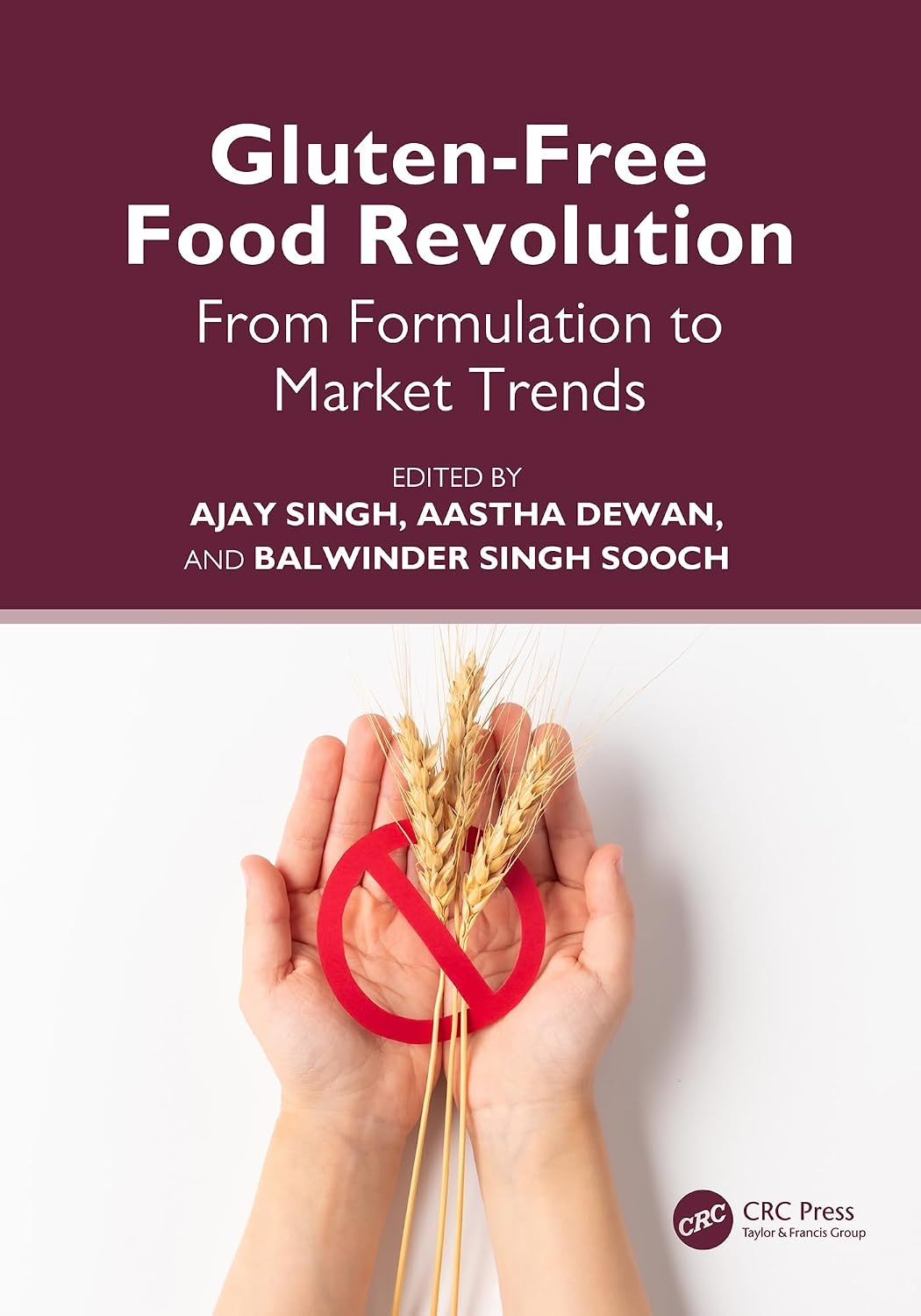 Gluten-Free Food Revolution: From Formulation to Market Trends (English Edition)