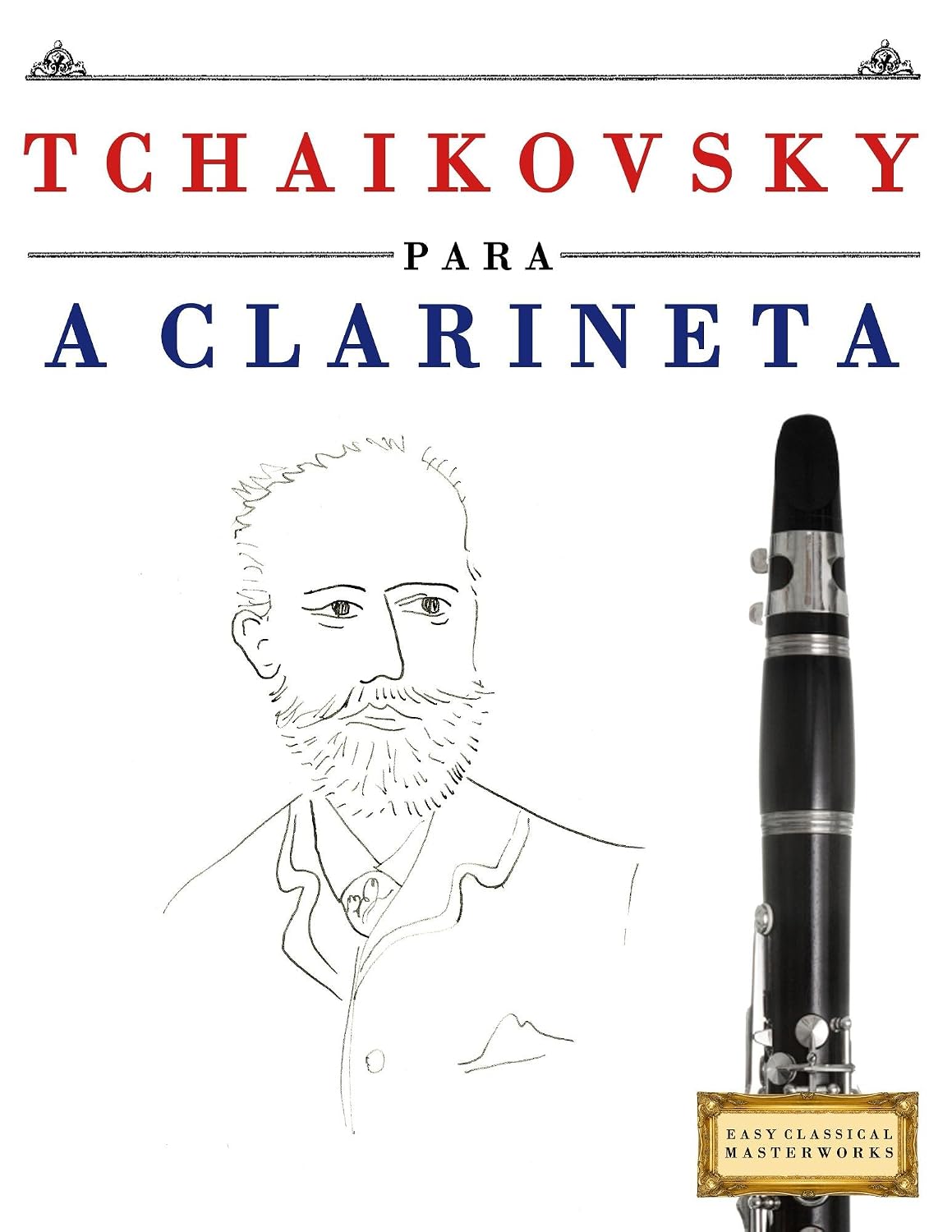 capítulo por capítulo baixar Tchaikovsky para a Clarineta: 10 peças fáciles para a Clarineta livro para principiantes
