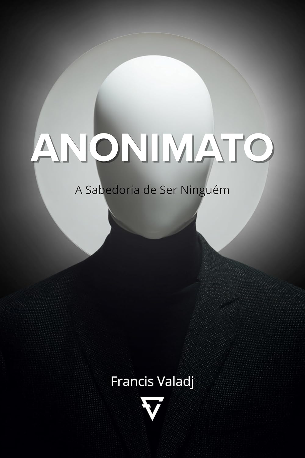 ler totalmente ANONIMATO: A Sabedoria de Ser Ninguém