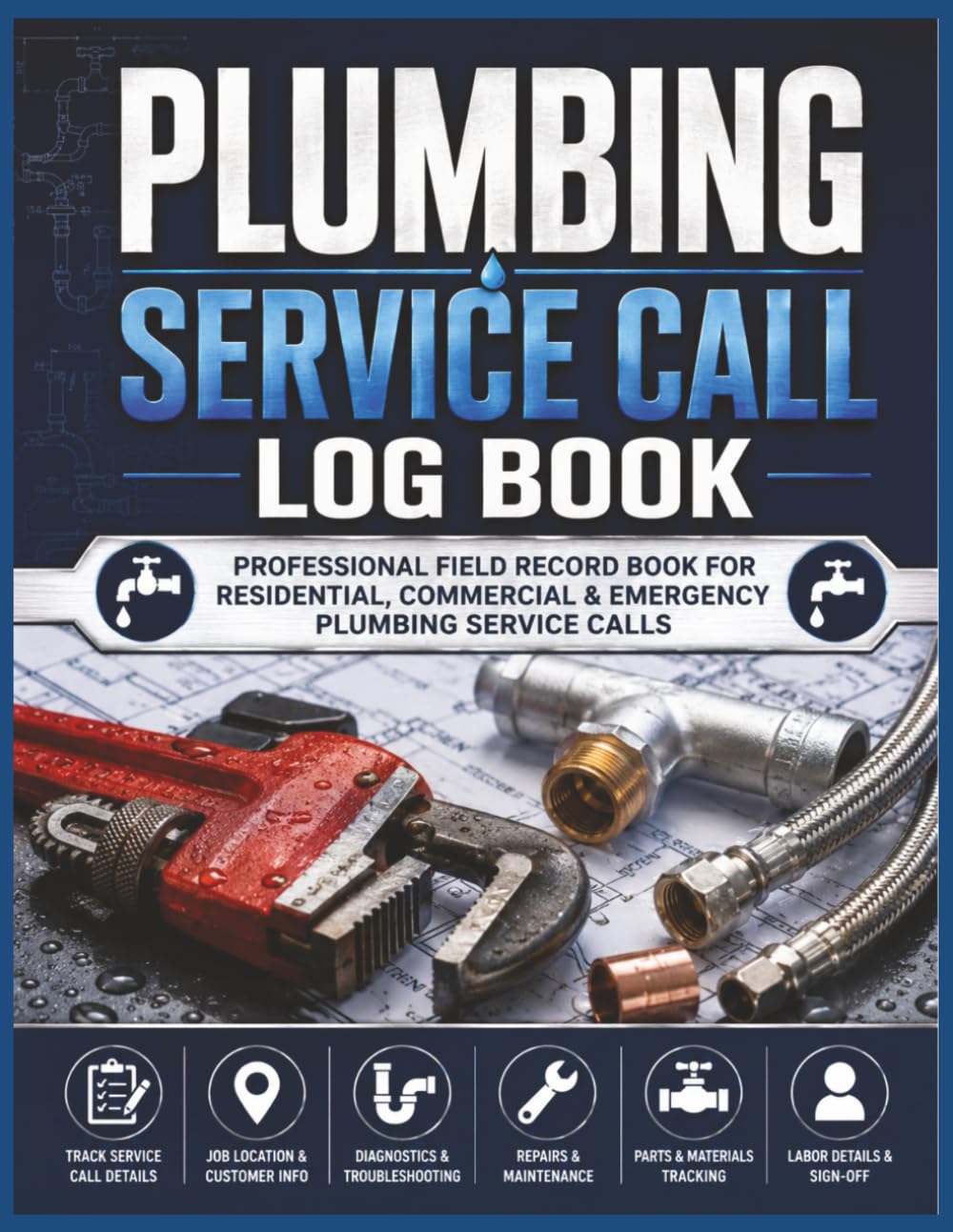 capítulo por capítulo baixar Plumbing Service Call Log Book: One-Page Job Records for Customer Information, Plumbing Repairs, Diagnostics, Parts Used, Labor, and Technician Notes | 8.5 x 11 Inches | 120 Pages