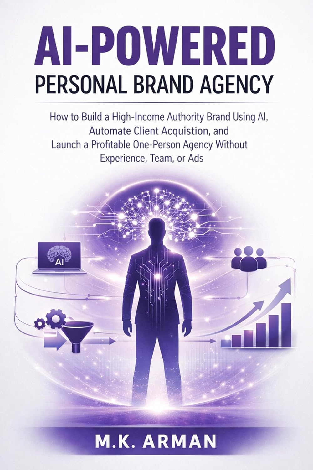 capítulo por capítulo baixar AI-Powered Personal Brand Agency: How to Build a High-Income Authority Brand Using AI, Automate Client Acquisition, and Launch a Profitable One-Person... (AI-POWERED AGENCY Book 8) (English Edition)