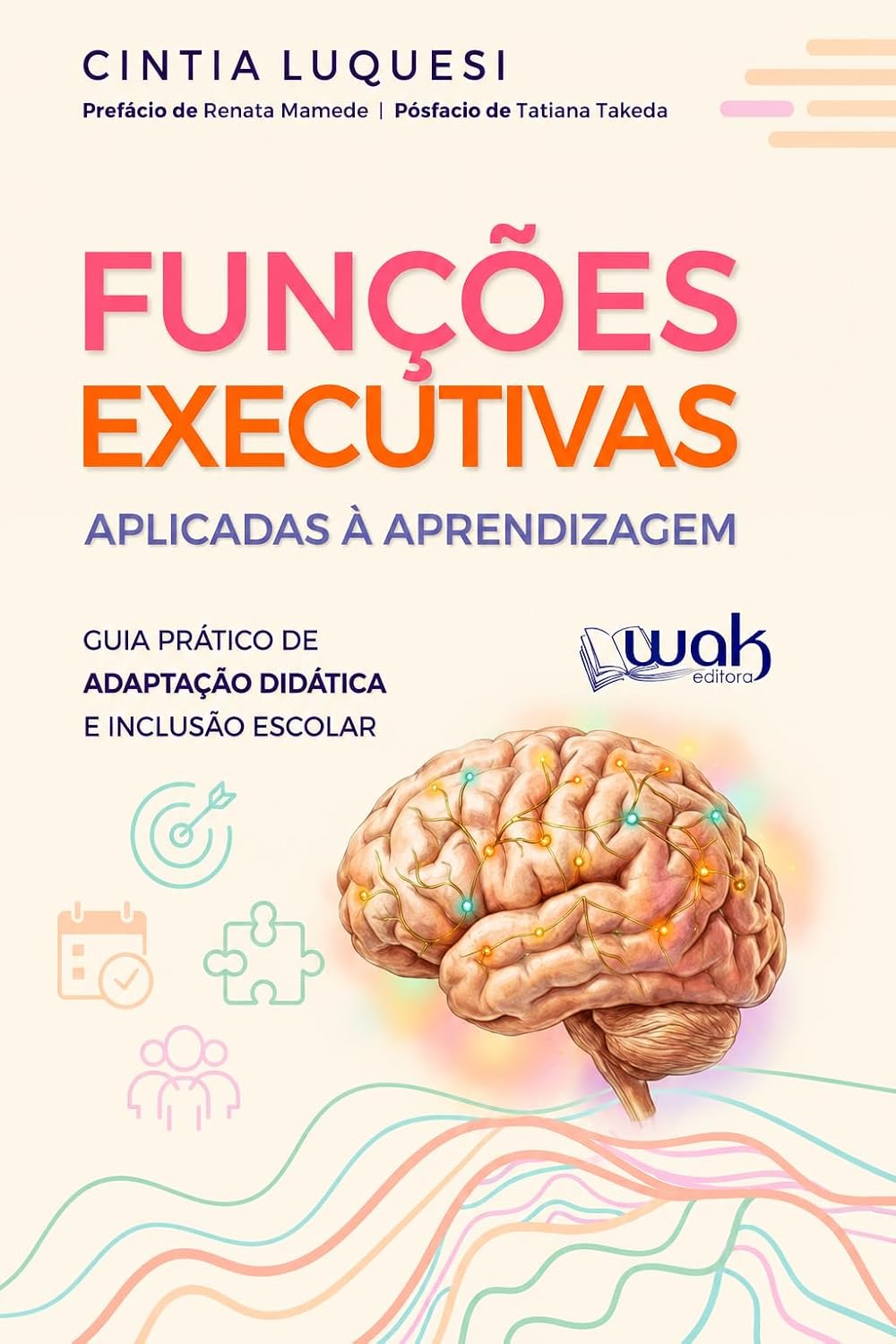 Funções Executivas Aplicadas à Aprendizagem – Guia prático de adaptação didática e inclusão escolar